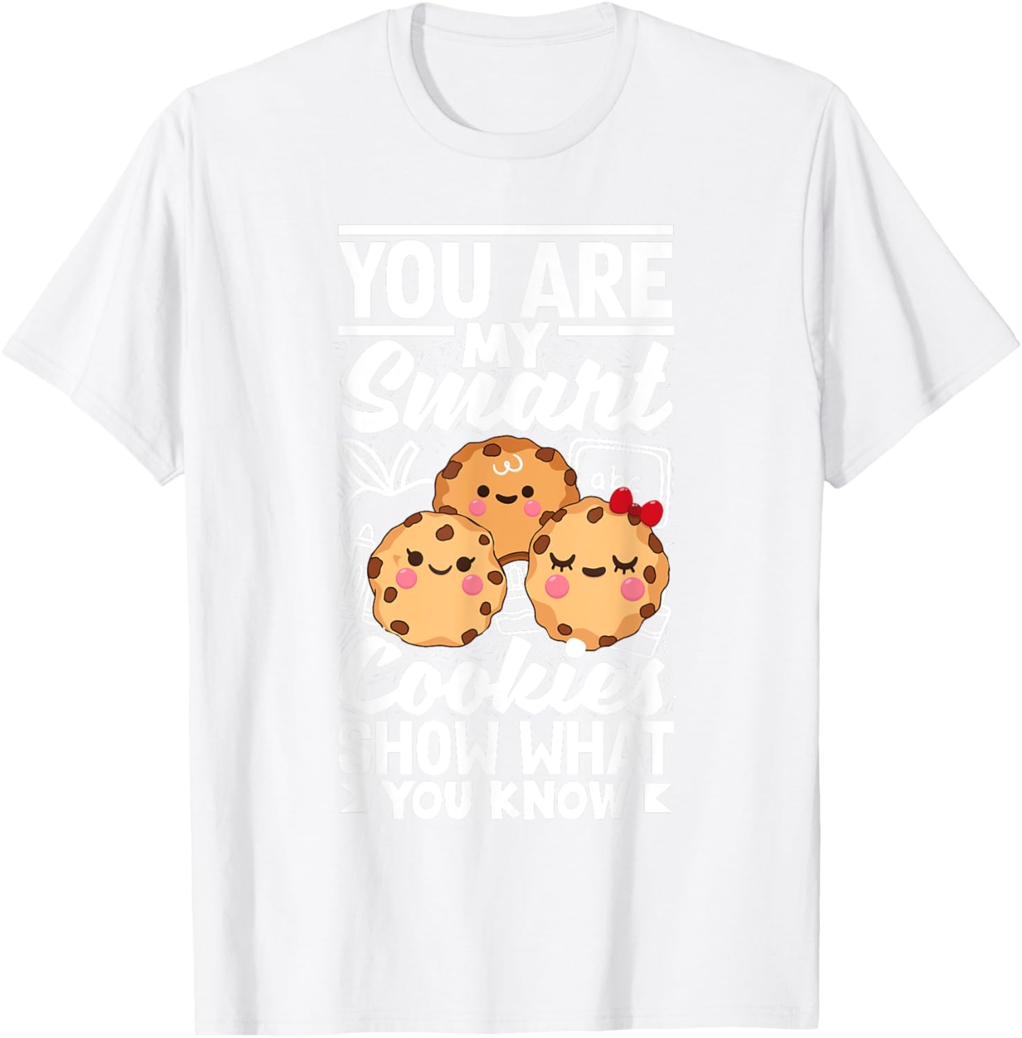 Smart Cookies Show What You Know Testing Day Teacher Women T-Shirt