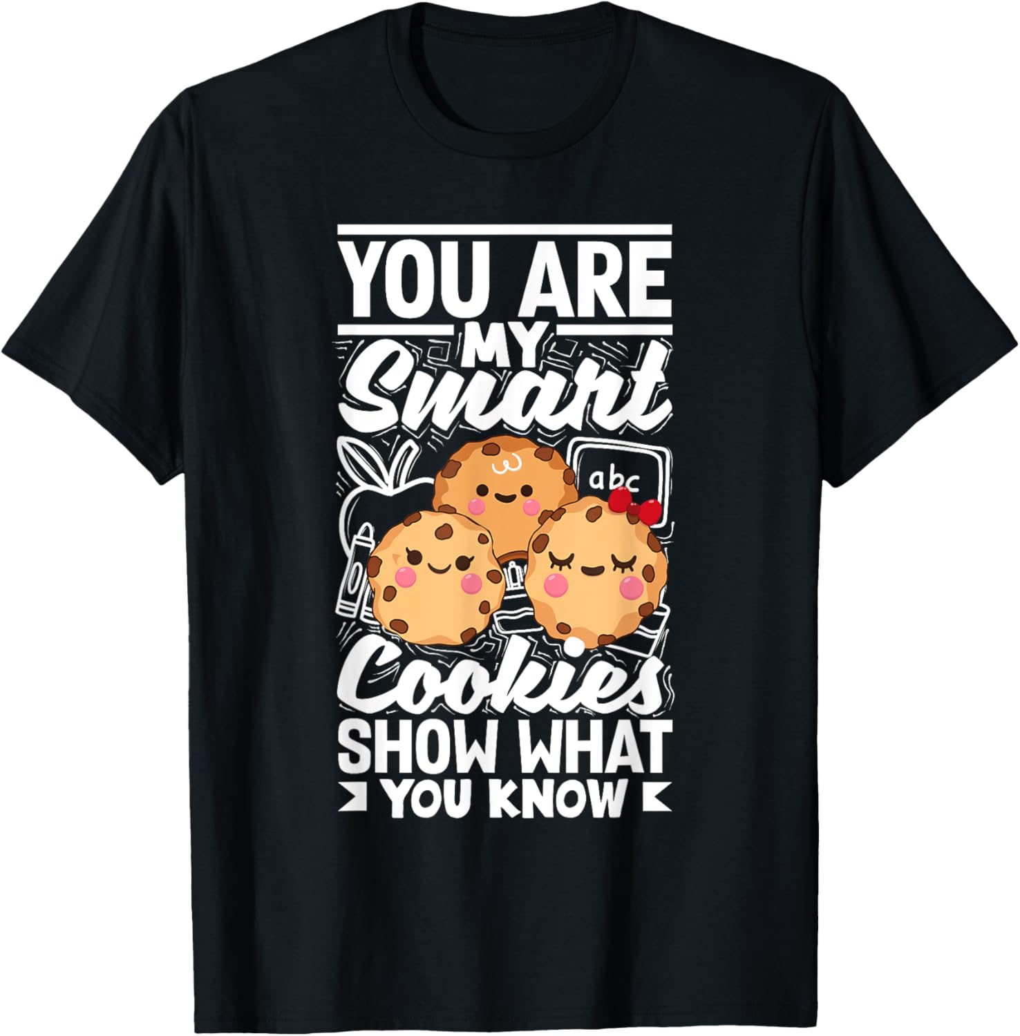 Smart Cookies Show What You Know Testing Day Teacher Women T-Shirt