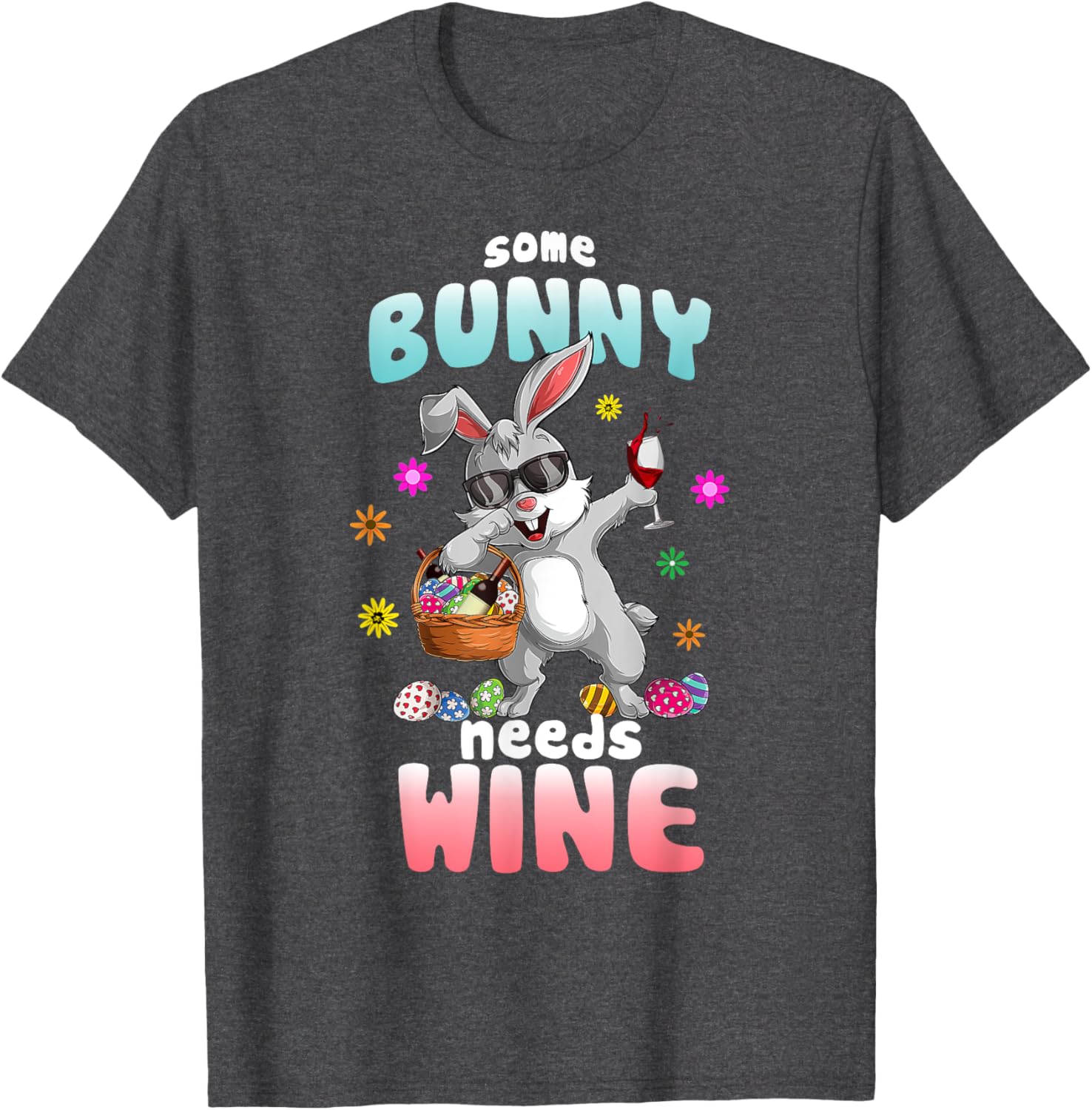 Some Bunny Needs Wine Dabbing Rabbit Happy Easter Day 2021 T-Shirt