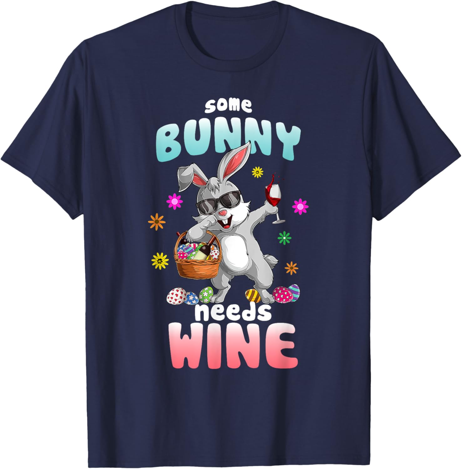 Some Bunny Needs Wine Dabbing Rabbit Happy Easter Day 2021 T-Shirt