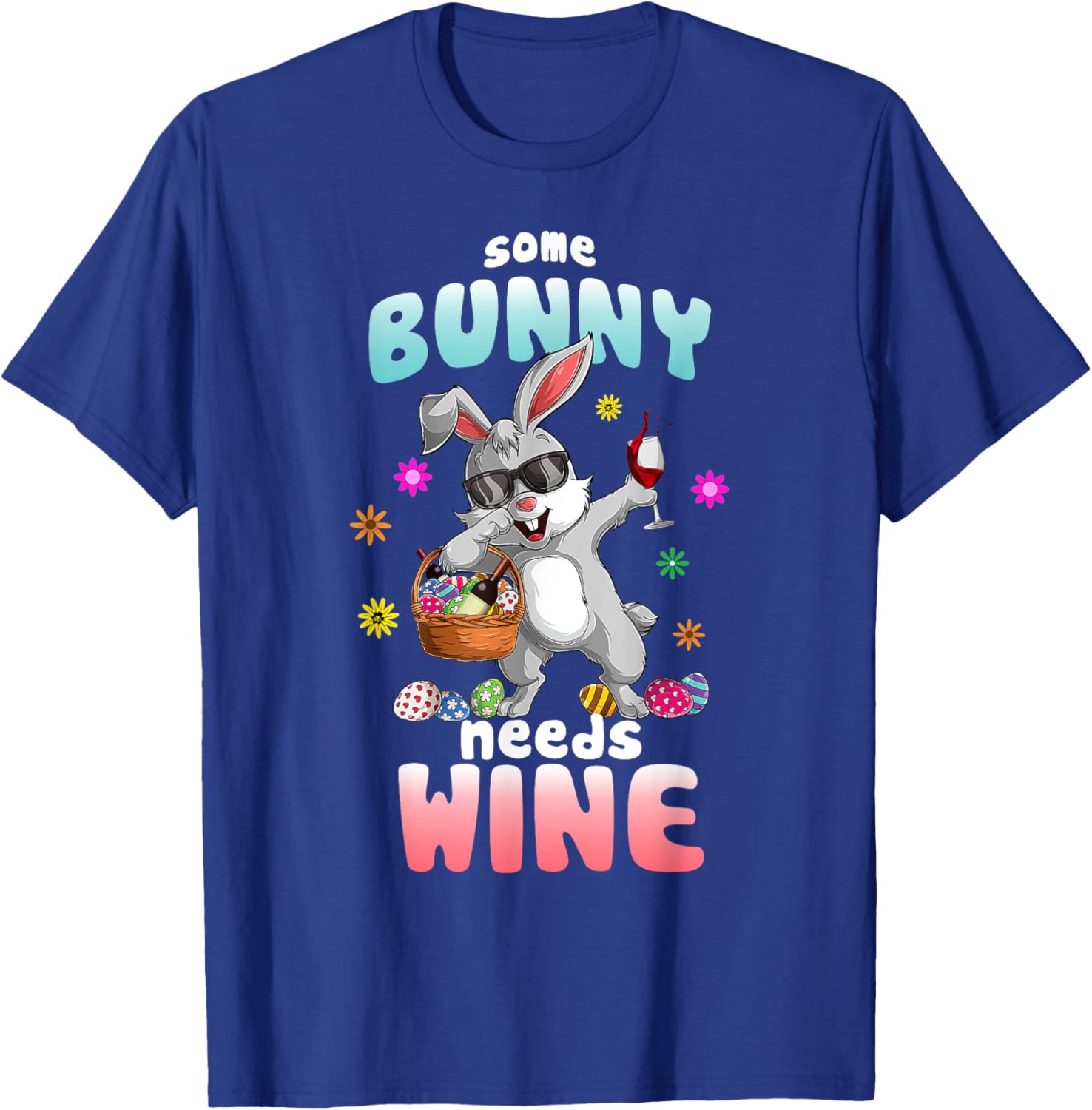 Some Bunny Needs Wine Dabbing Rabbit Happy Easter Day 2021 T-Shirt