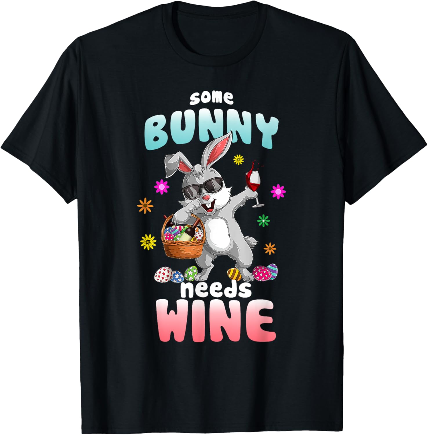 Some Bunny Needs Wine Dabbing Rabbit Happy Easter Day 2021 T-Shirt