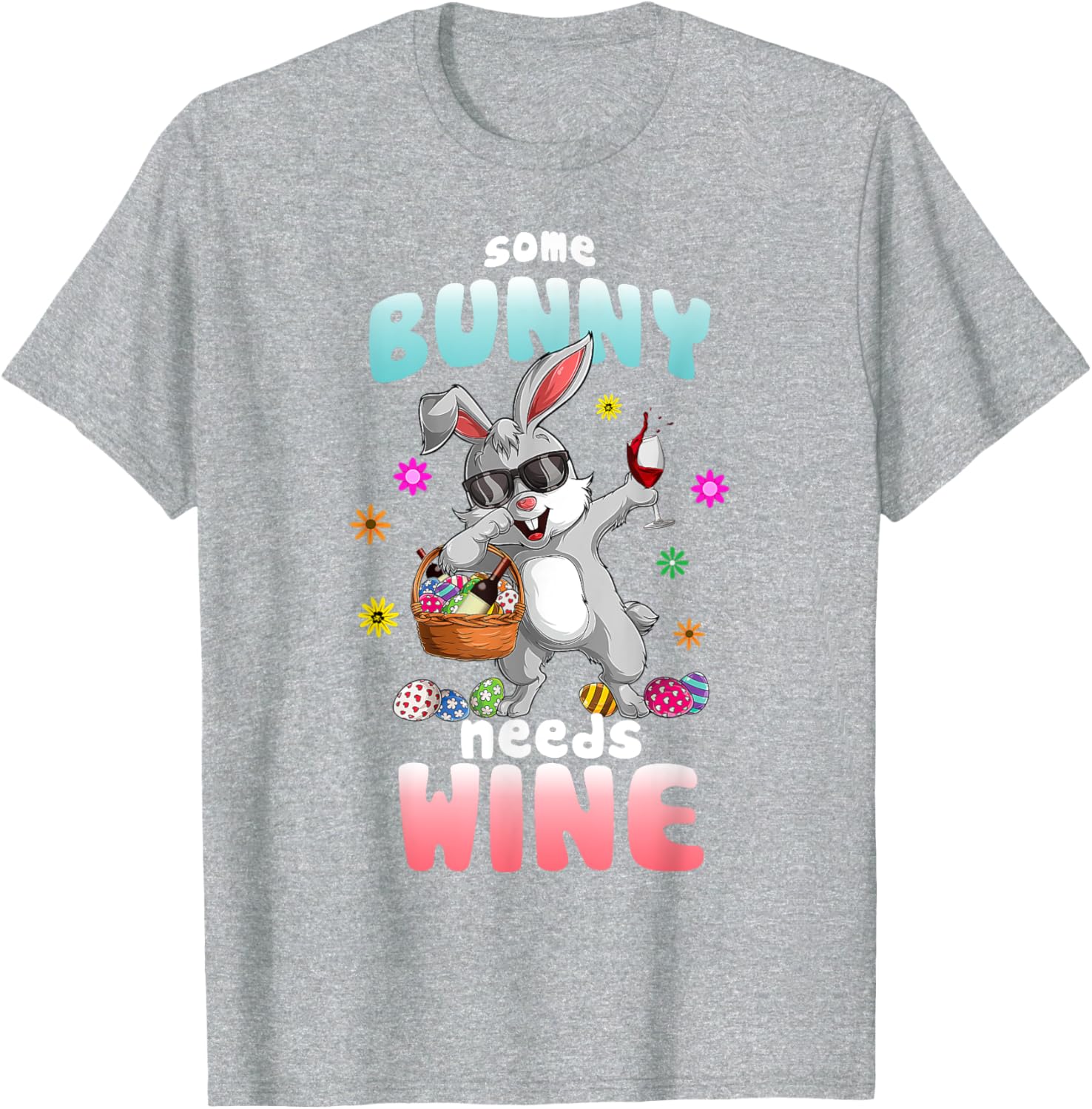 Some Bunny Needs Wine Dabbing Rabbit Happy Easter Day 2021 T-Shirt