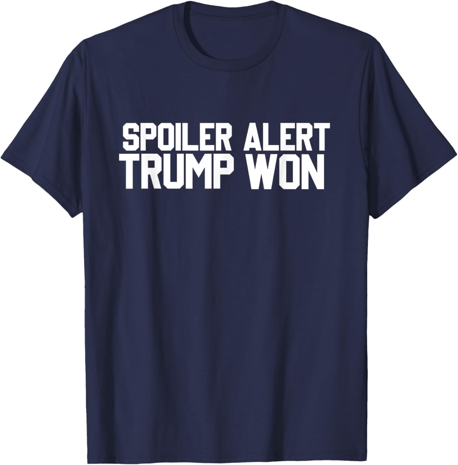 Spoiler Alert Trump Won 2024 Election Funny T-Shirt