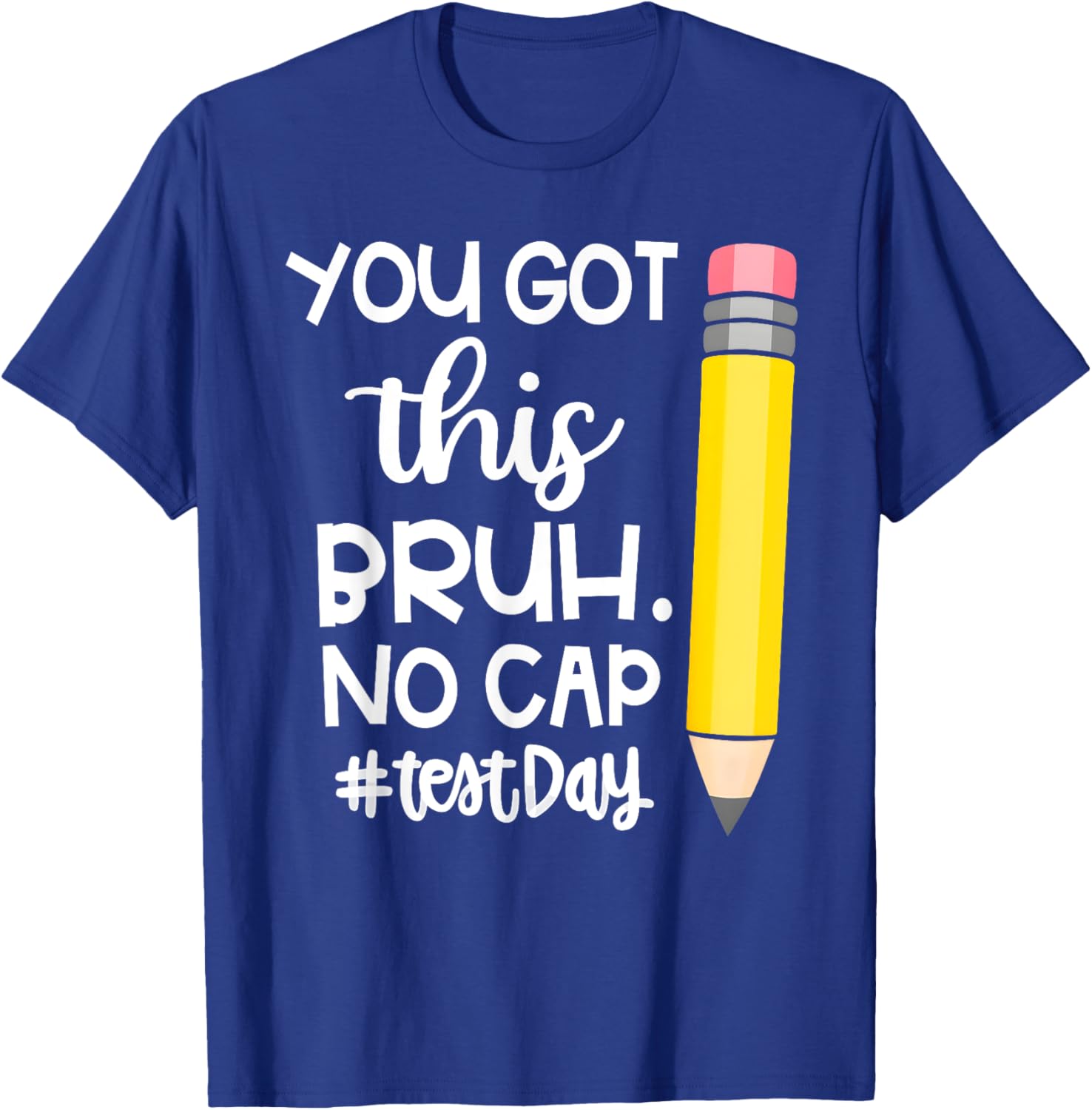 Staar State Testing Day Motivation You Got This Bruh No Cap T-Shirt