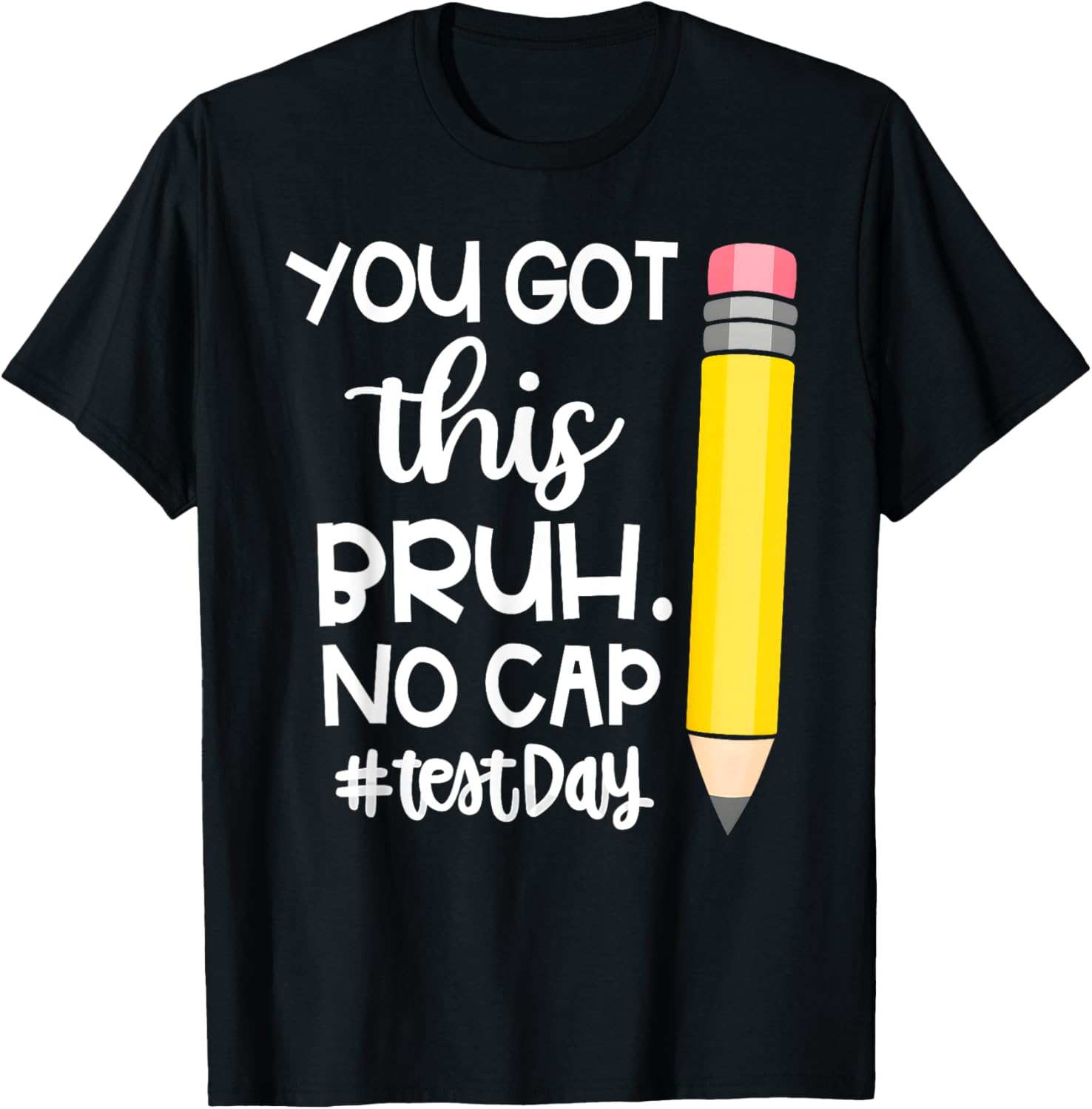 Staar State Testing Day Motivation You Got This Bruh No Cap T-Shirt