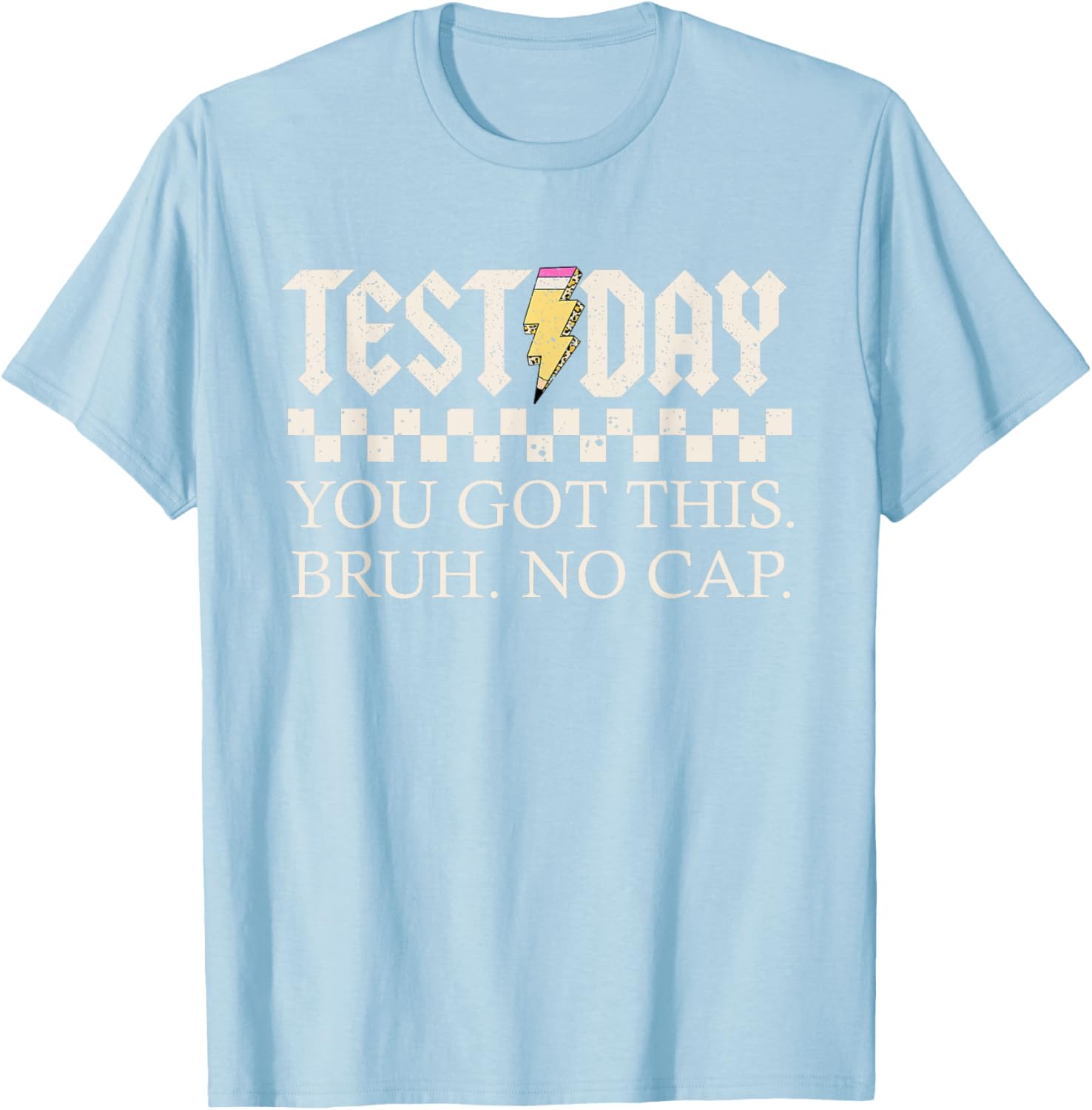 Staar State Testing Day Motivation You Got This Bruh No Cap T-Shirt