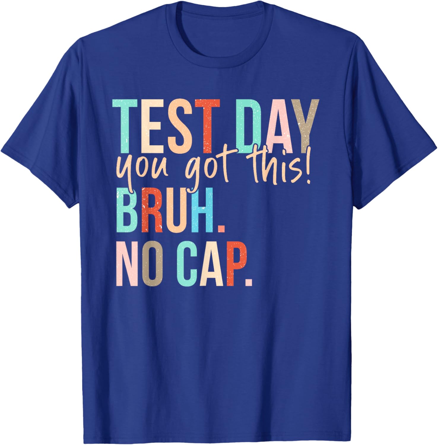 Staar State Testing Day Motivation You Got This Bruh No Cap T-Shirt