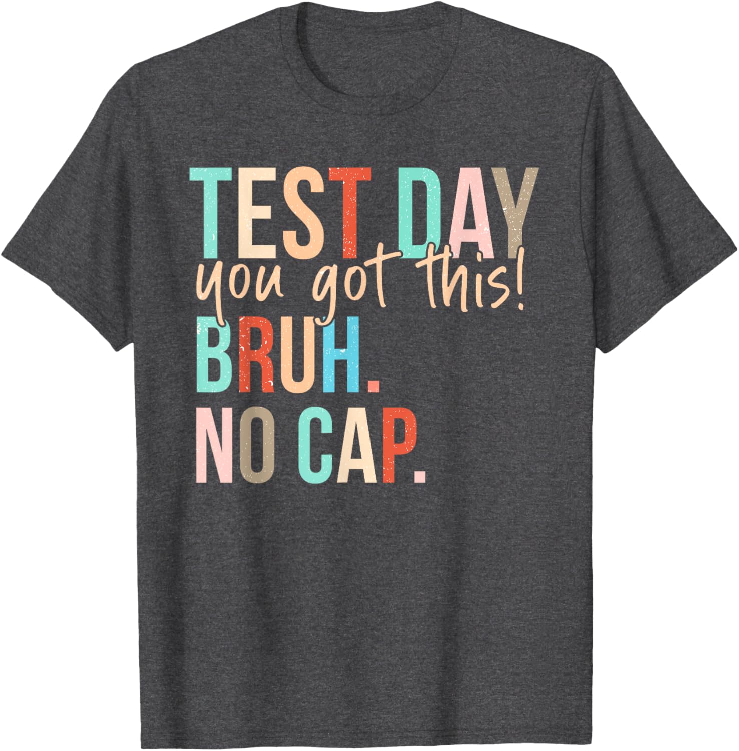 Staar State Testing Day Motivation You Got This Bruh No Cap T-Shirt
