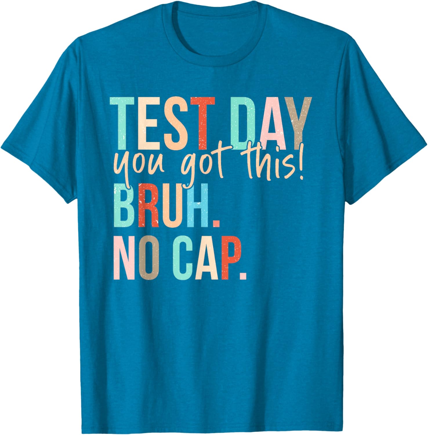 Staar State Testing Day Motivation You Got This Bruh No Cap T-Shirt