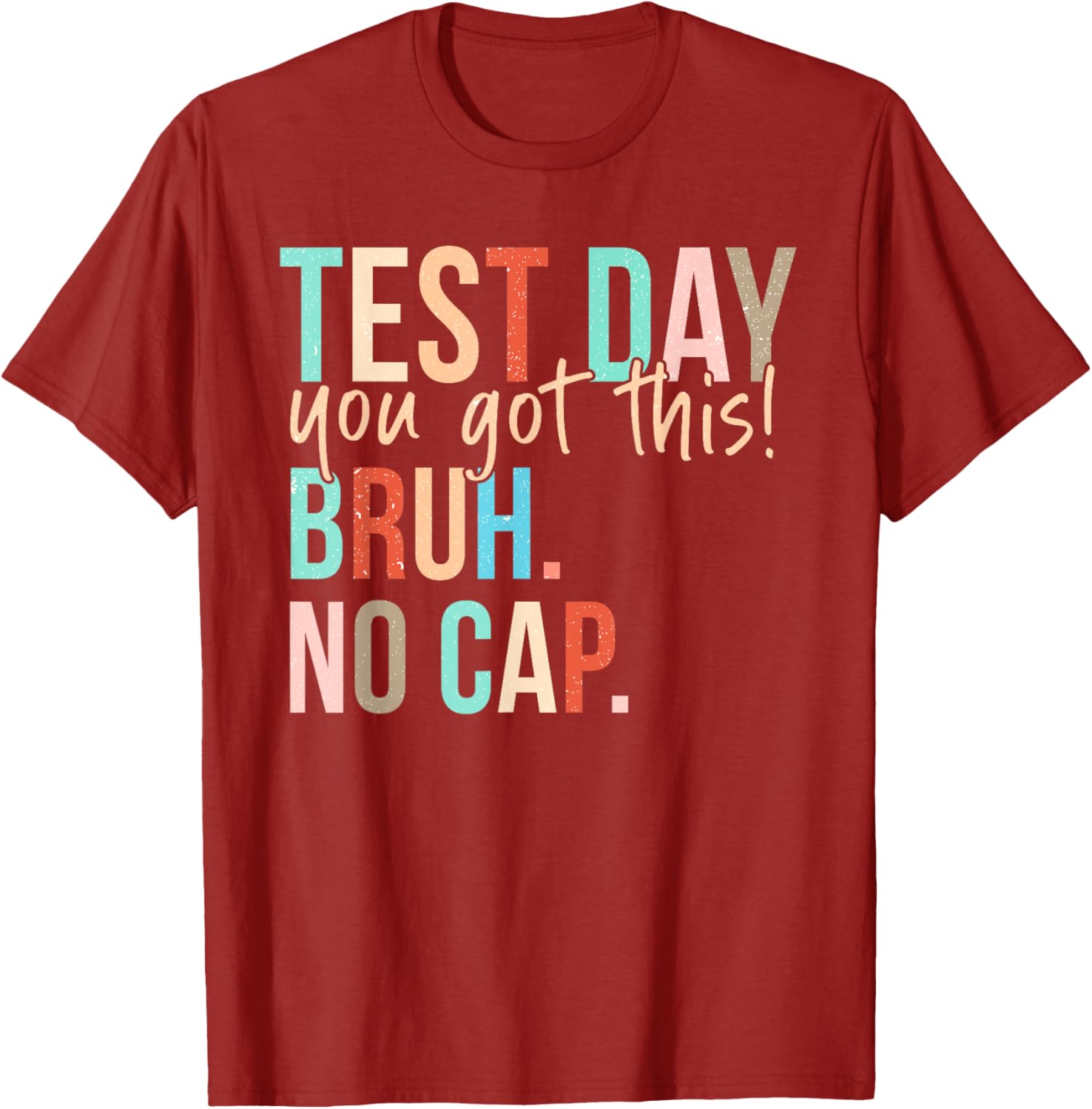 Staar State Testing Day Motivation You Got This Bruh No Cap T-Shirt