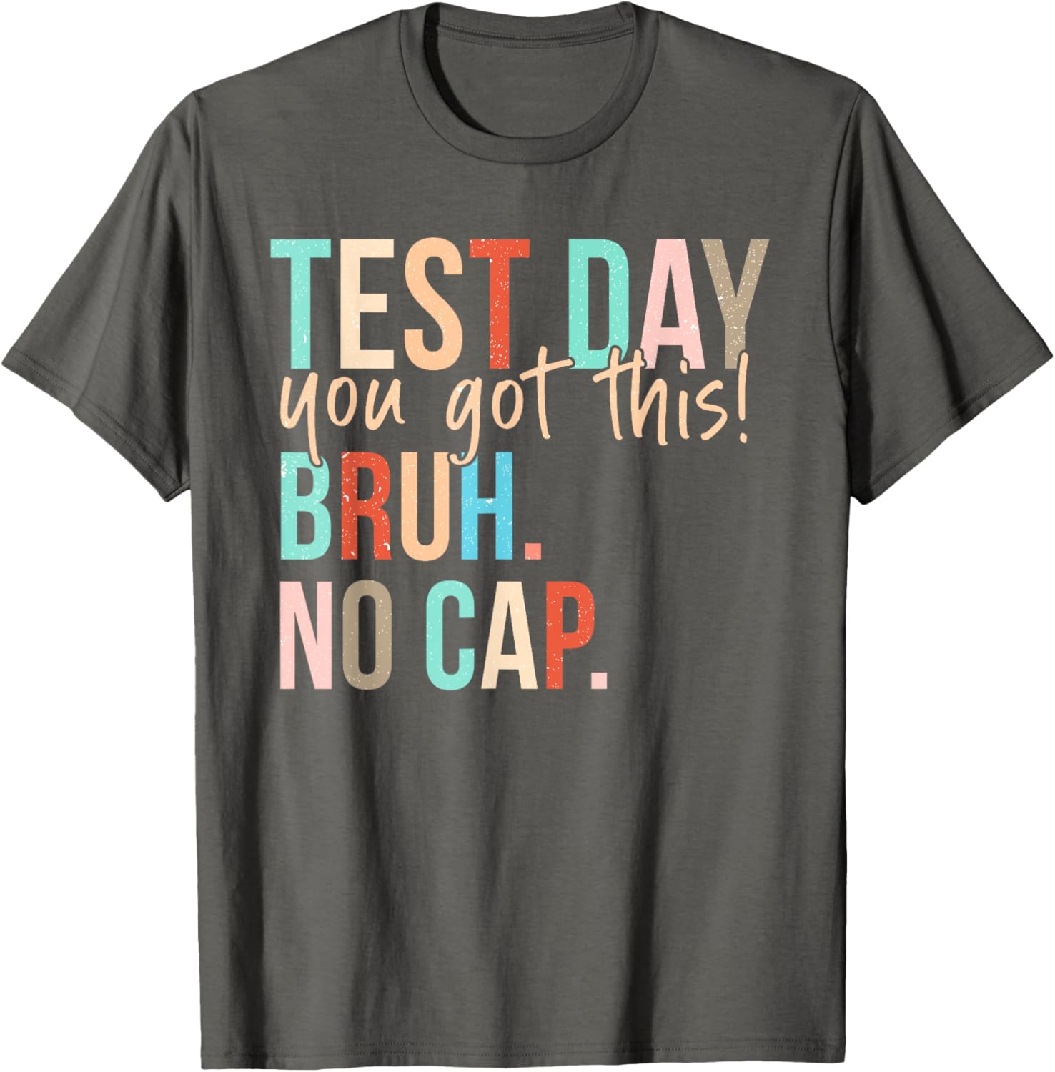 Staar State Testing Day Motivation You Got This Bruh No Cap T-Shirt