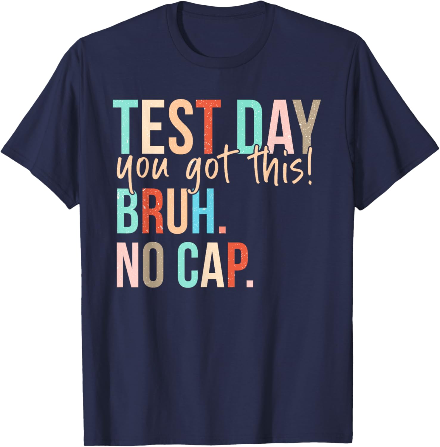 Staar State Testing Day Motivation You Got This Bruh No Cap T-Shirt
