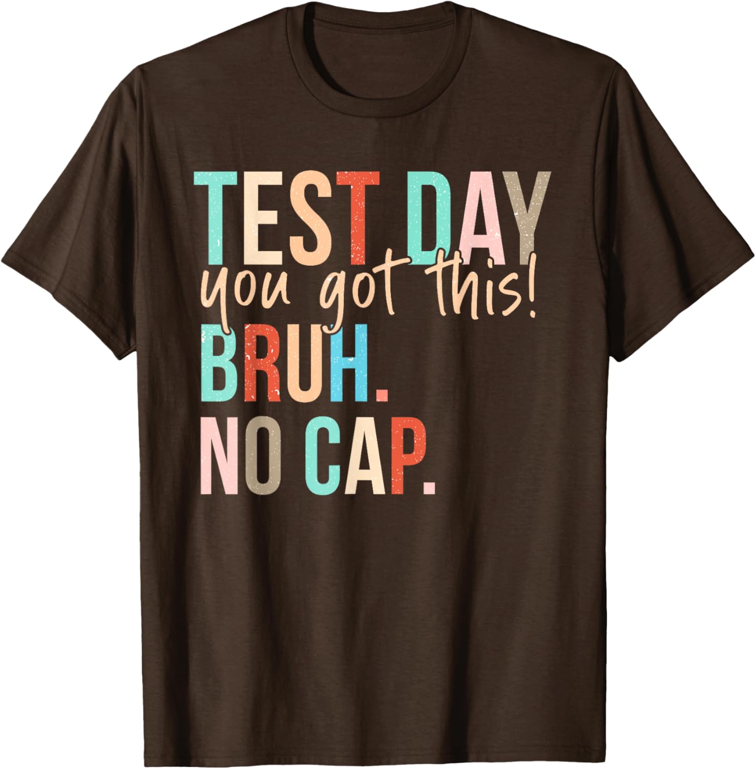Staar State Testing Day Motivation You Got This Bruh No Cap T-Shirt