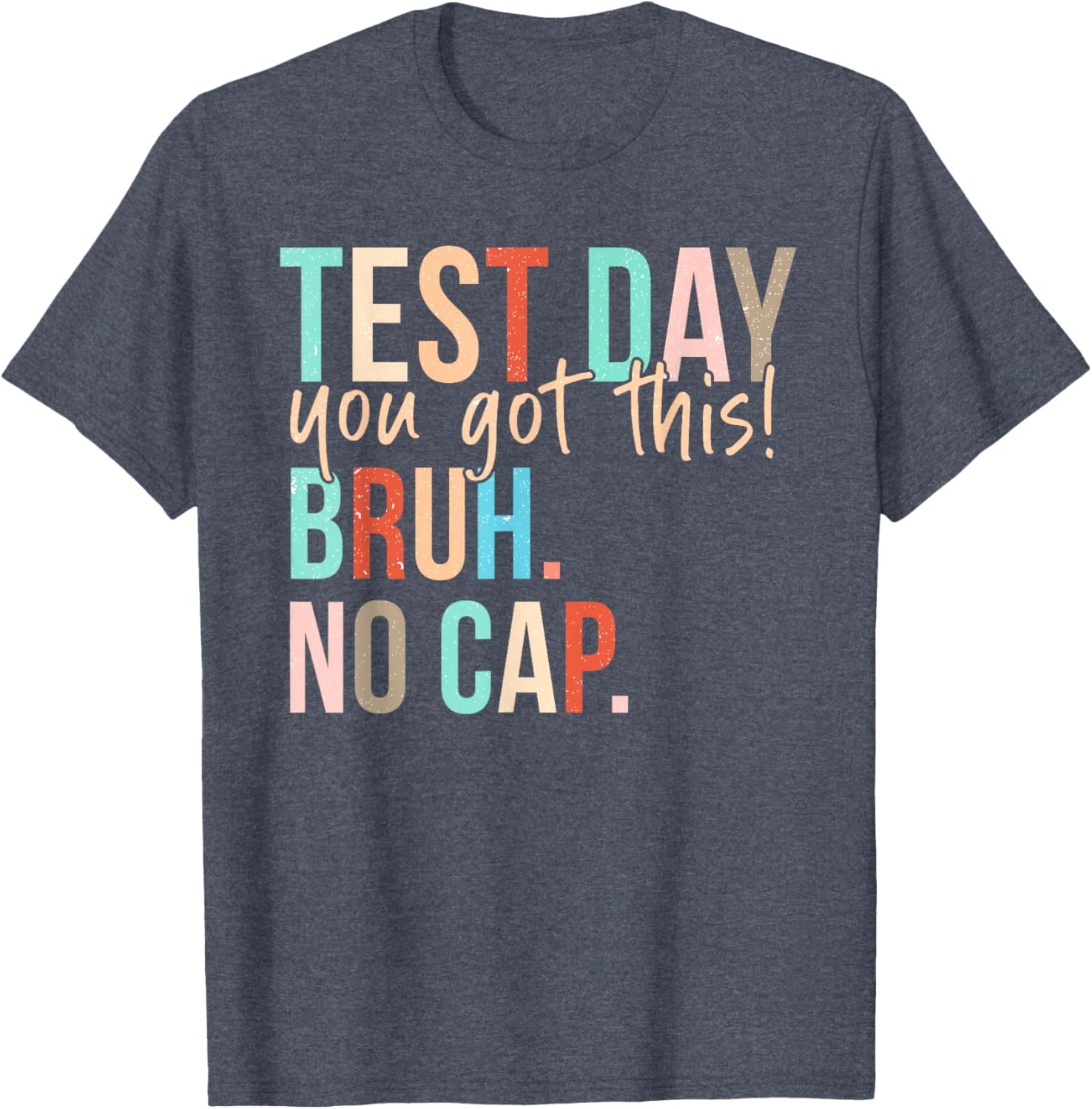 Staar State Testing Day Motivation You Got This Bruh No Cap T-Shirt