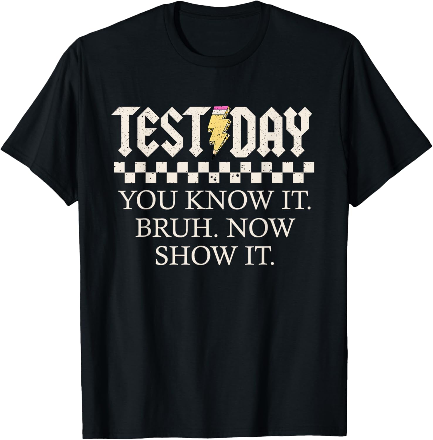 Staar State Testing Day Motivation You Know It Now Show It T-Shirt