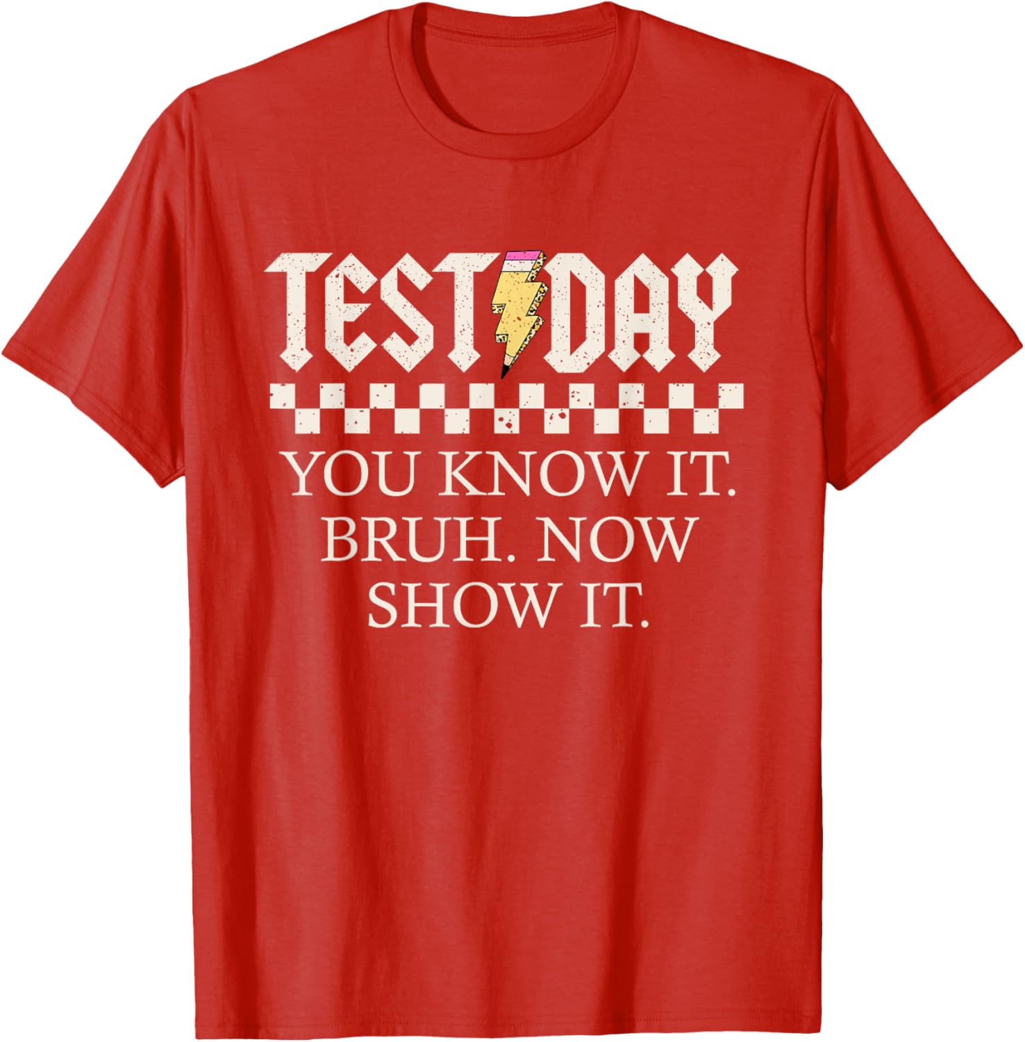 Staar State Testing Day Motivation You Know It Now Show It T-Shirt