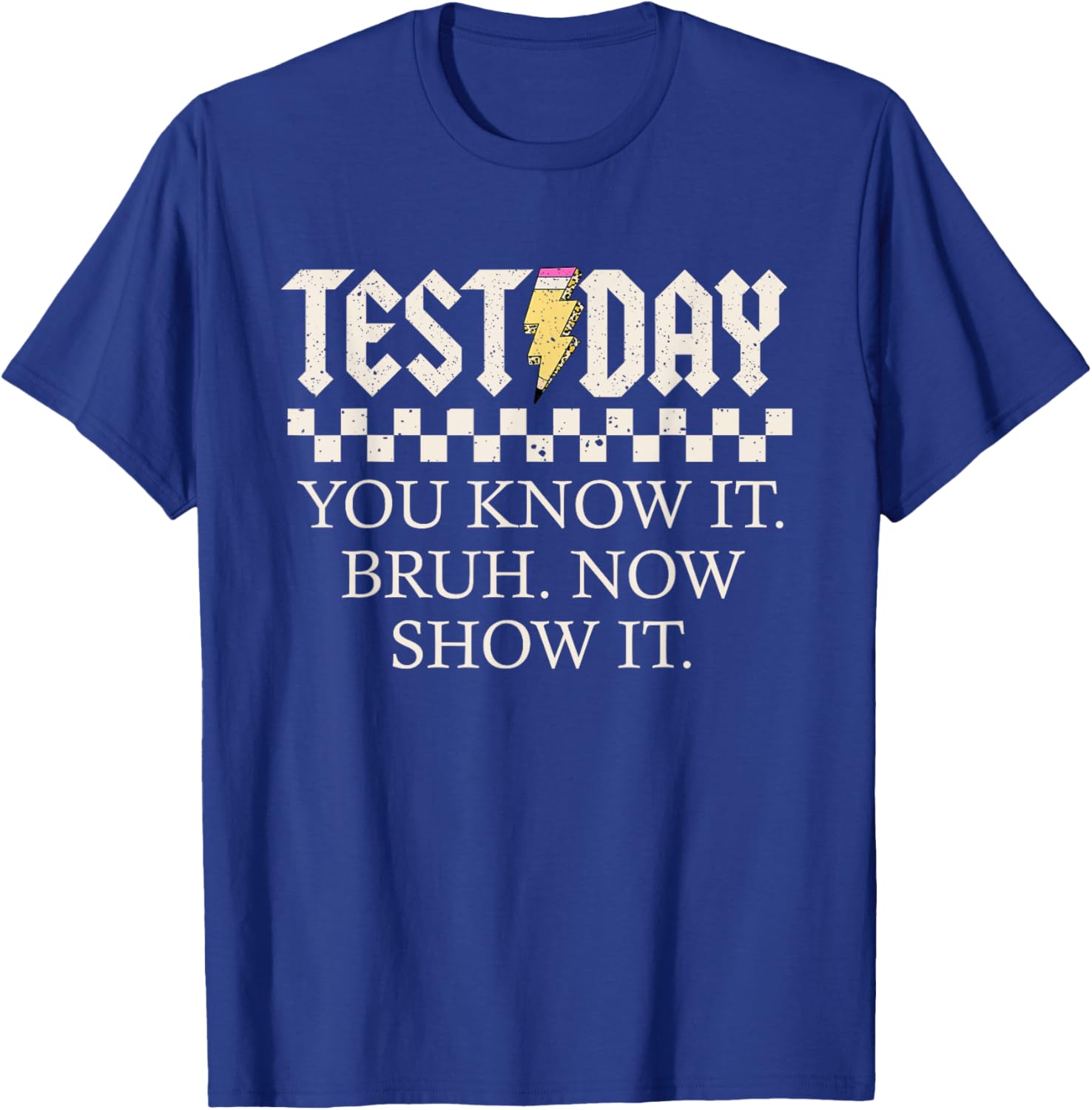 Staar State Testing Day Motivation You Know It Now Show It T-Shirt