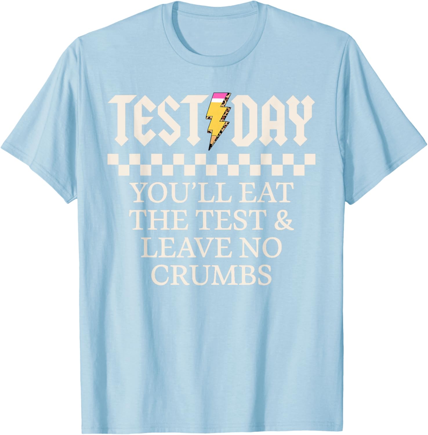 Staar State Testing Day Motivation You Will Eat The Test T-Shirt