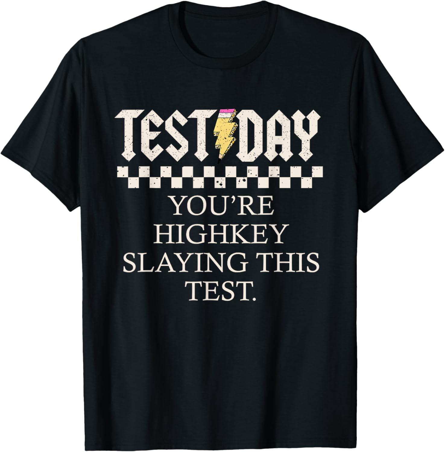 Staar State Testing Day You're Highkey Slaying This Test T-Shirt