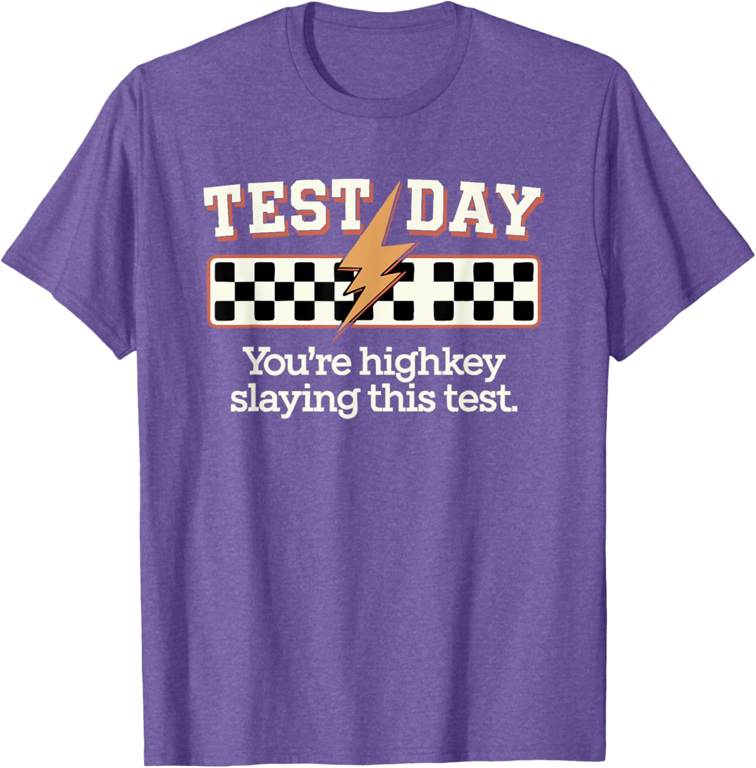 Staar State Testing Day You're Highkey Slaying This Test T-Shirt
