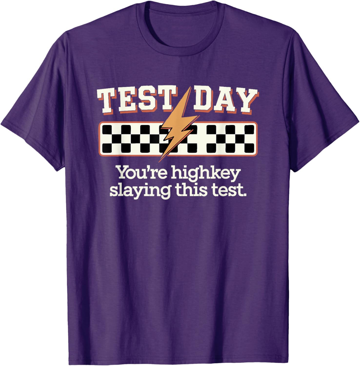 Staar State Testing Day You're Highkey Slaying This Test T-Shirt