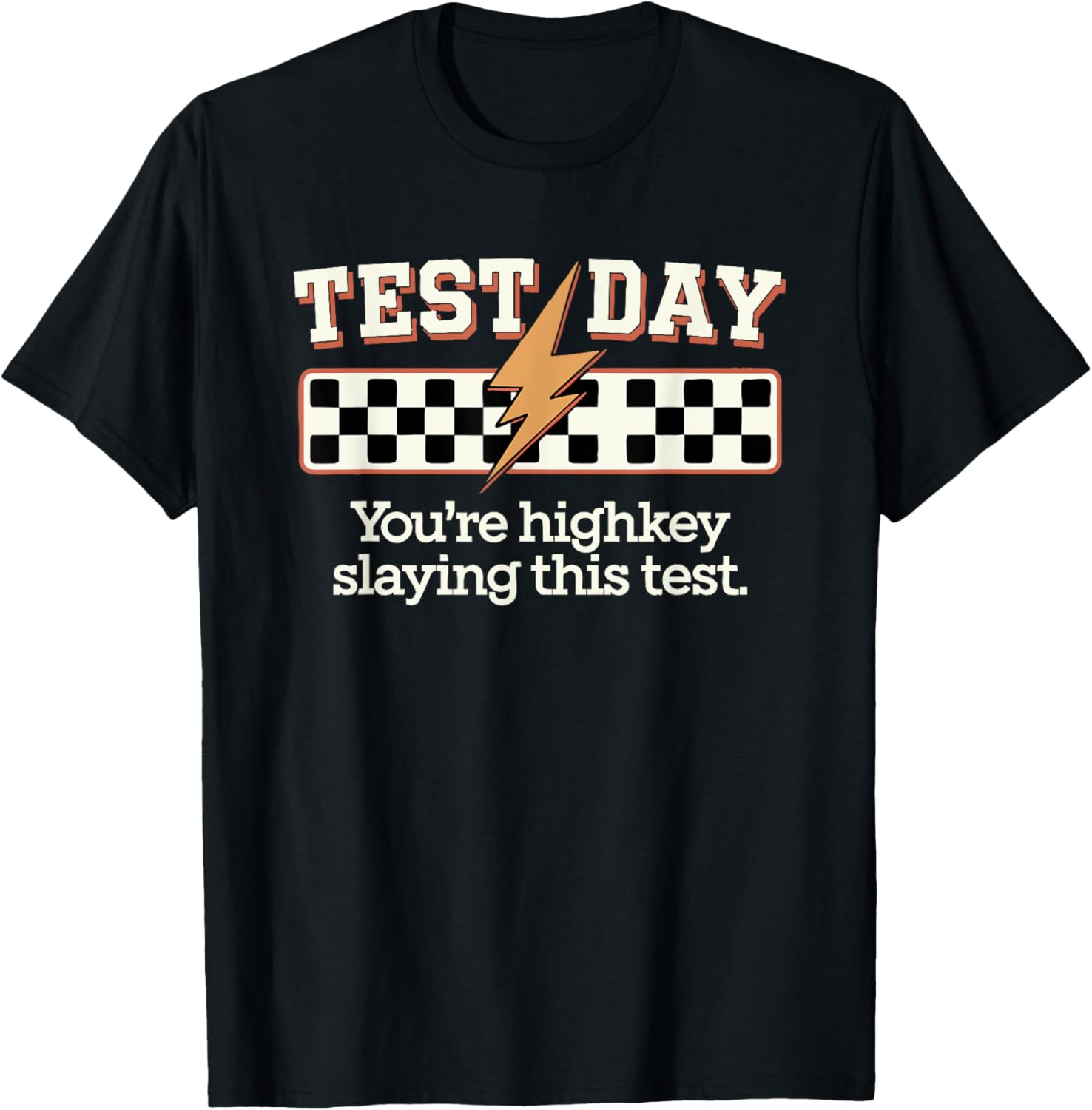 Staar State Testing Day You're Highkey Slaying This Test T-Shirt