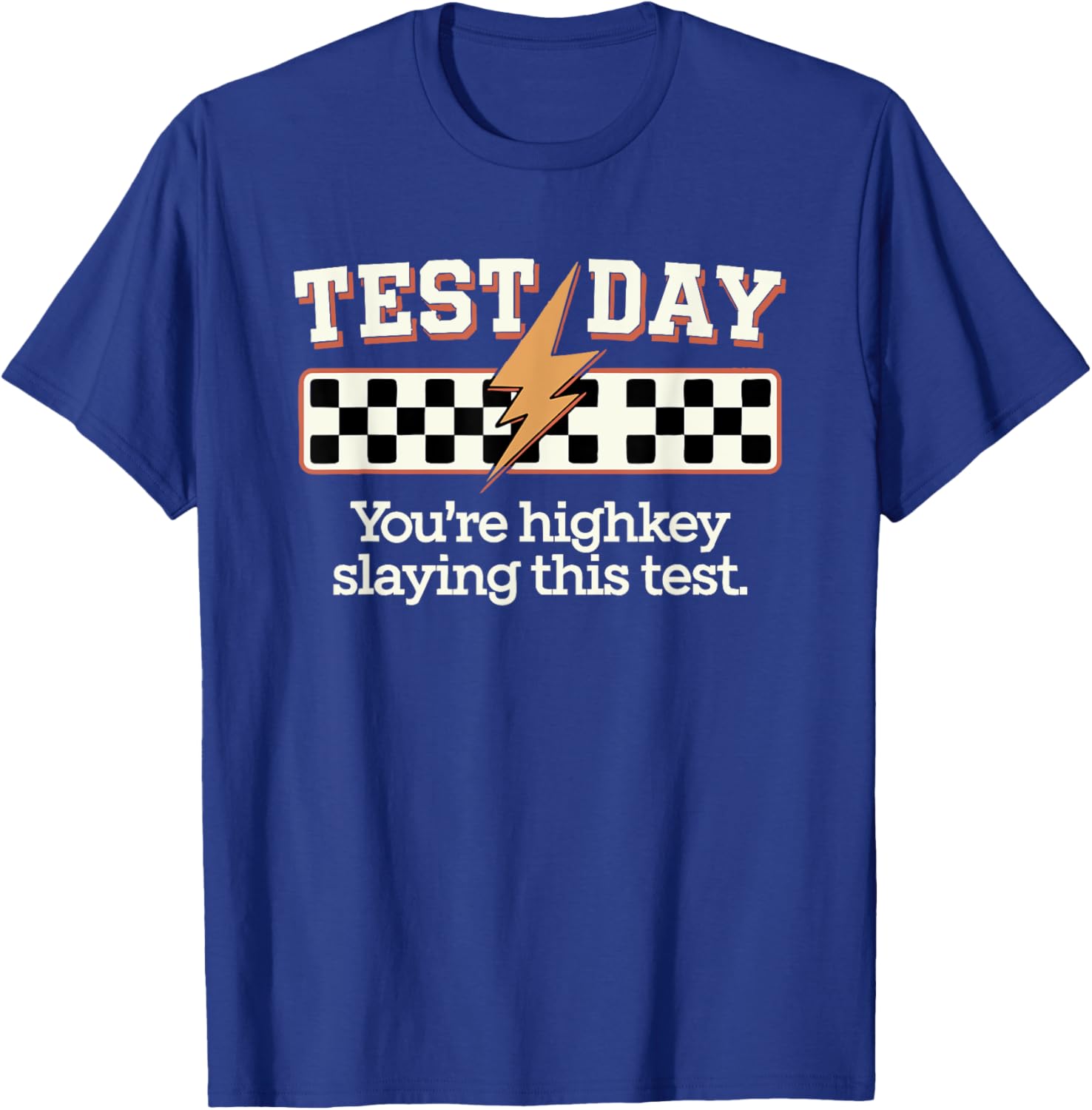 Staar State Testing Day You're Highkey Slaying This Test T-Shirt