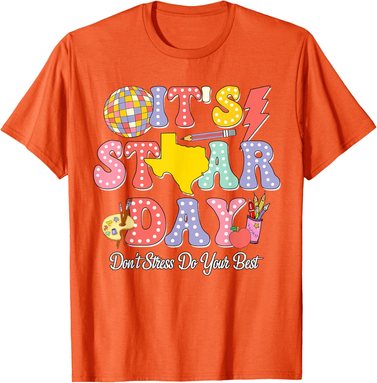 Staar Testing Test Day Don't Stress Do Your Best Teacher Kid T-Shirt