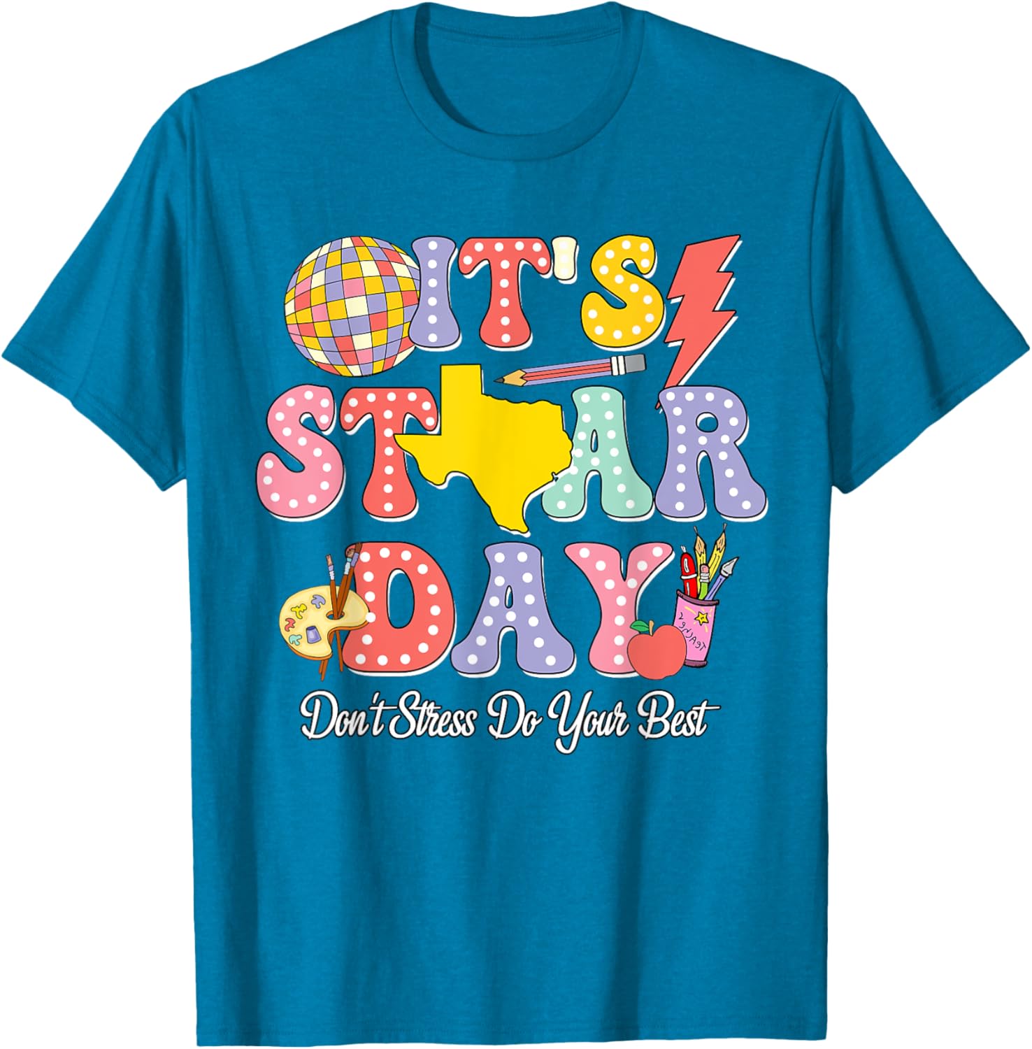 Staar Testing Test Day Don't Stress Do Your Best Teacher Kid T-Shirt