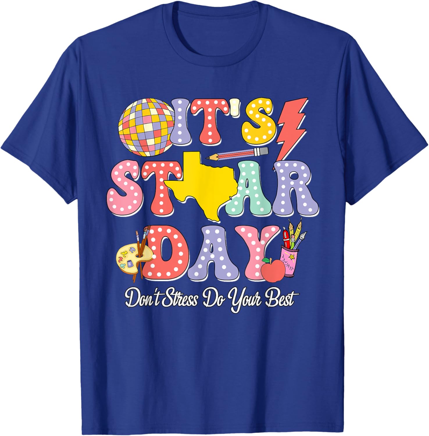Staar Testing Test Day Don't Stress Do Your Best Teacher Kid T-Shirt