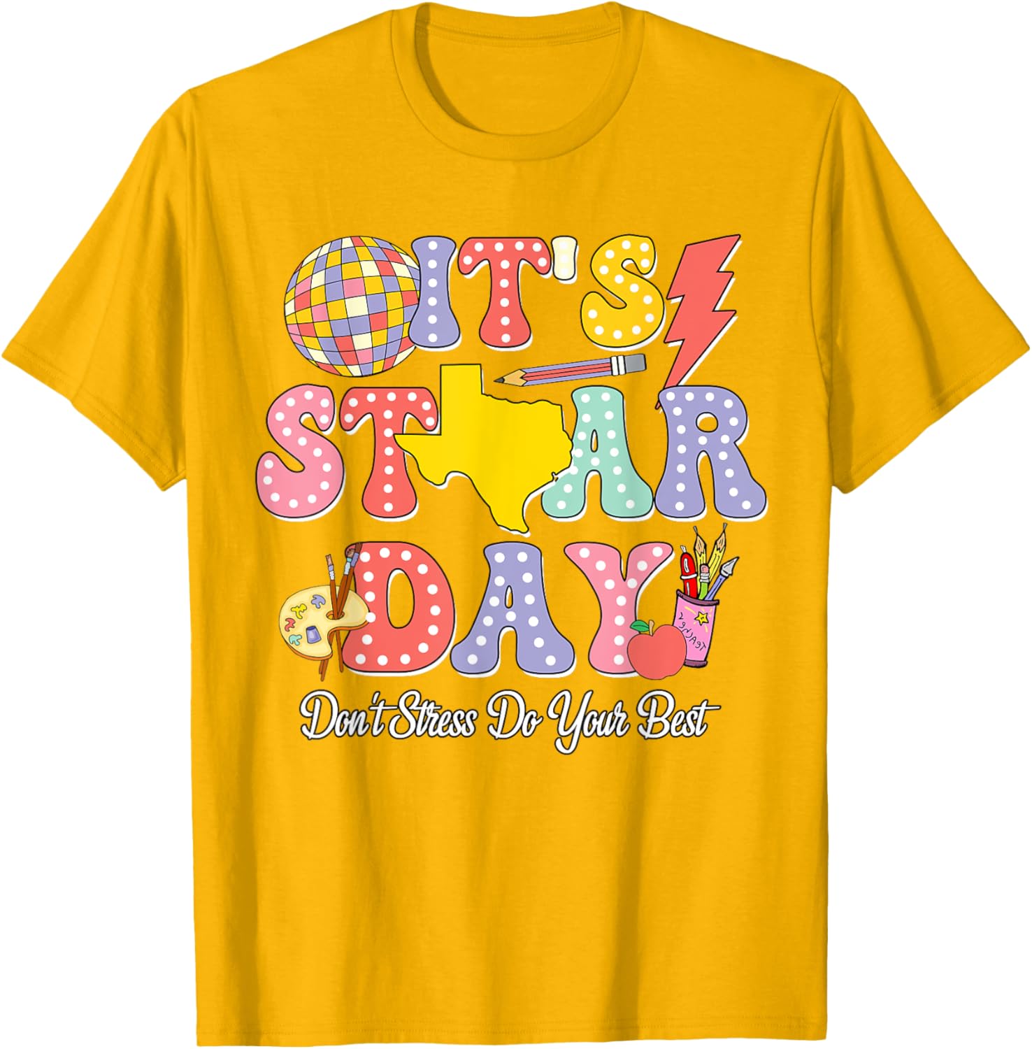Staar Testing Test Day Don't Stress Do Your Best Teacher Kid T-Shirt
