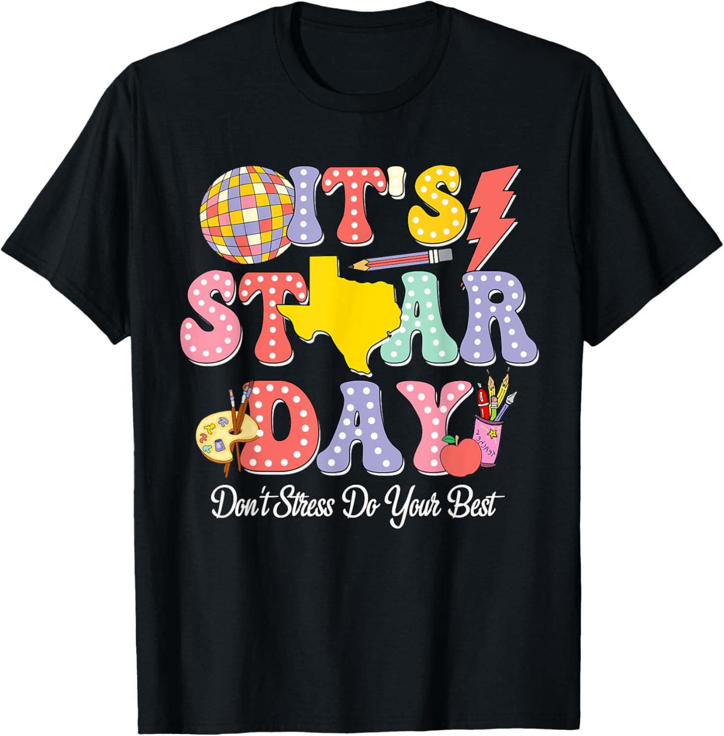 Staar Testing Test Day Don't Stress Do Your Best Teacher Kid T-Shirt