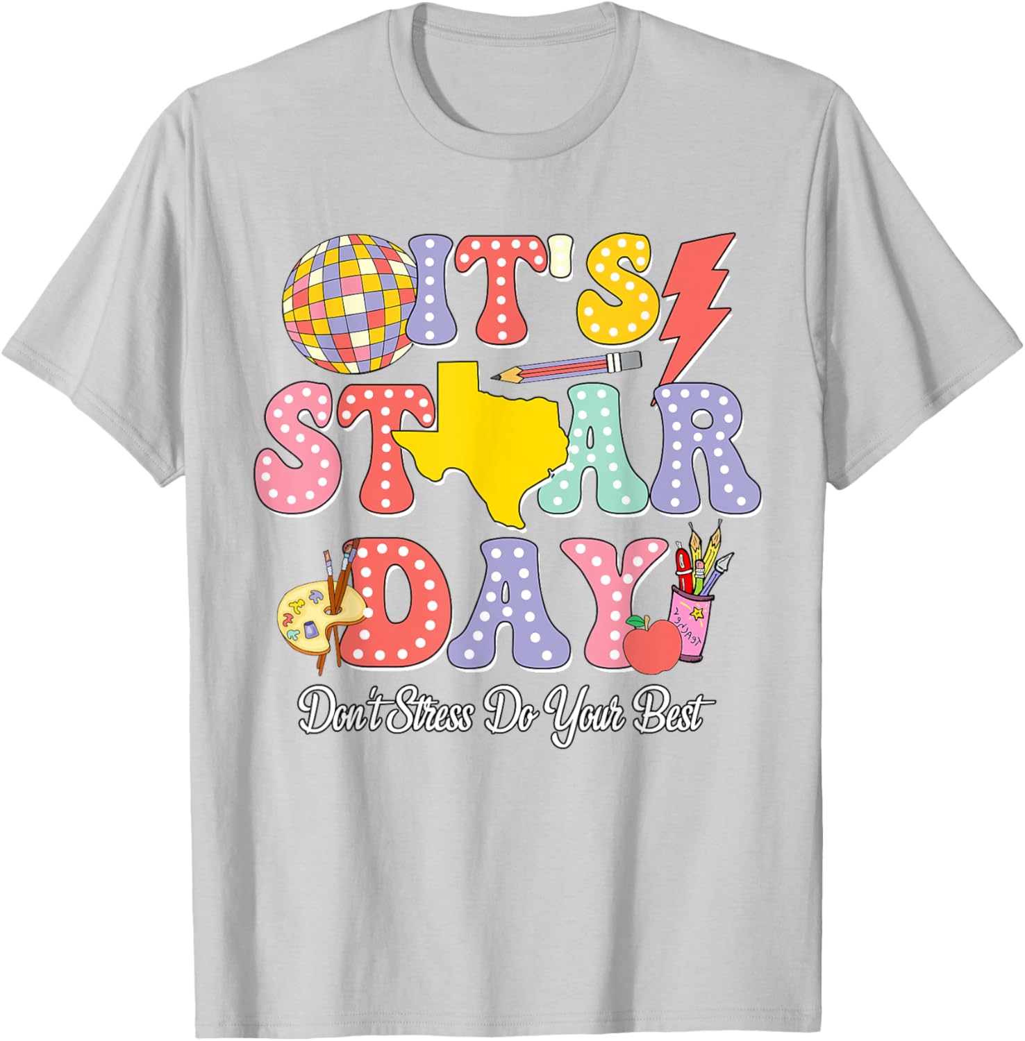 Staar Testing Test Day Don't Stress Do Your Best Teacher Kid T-Shirt