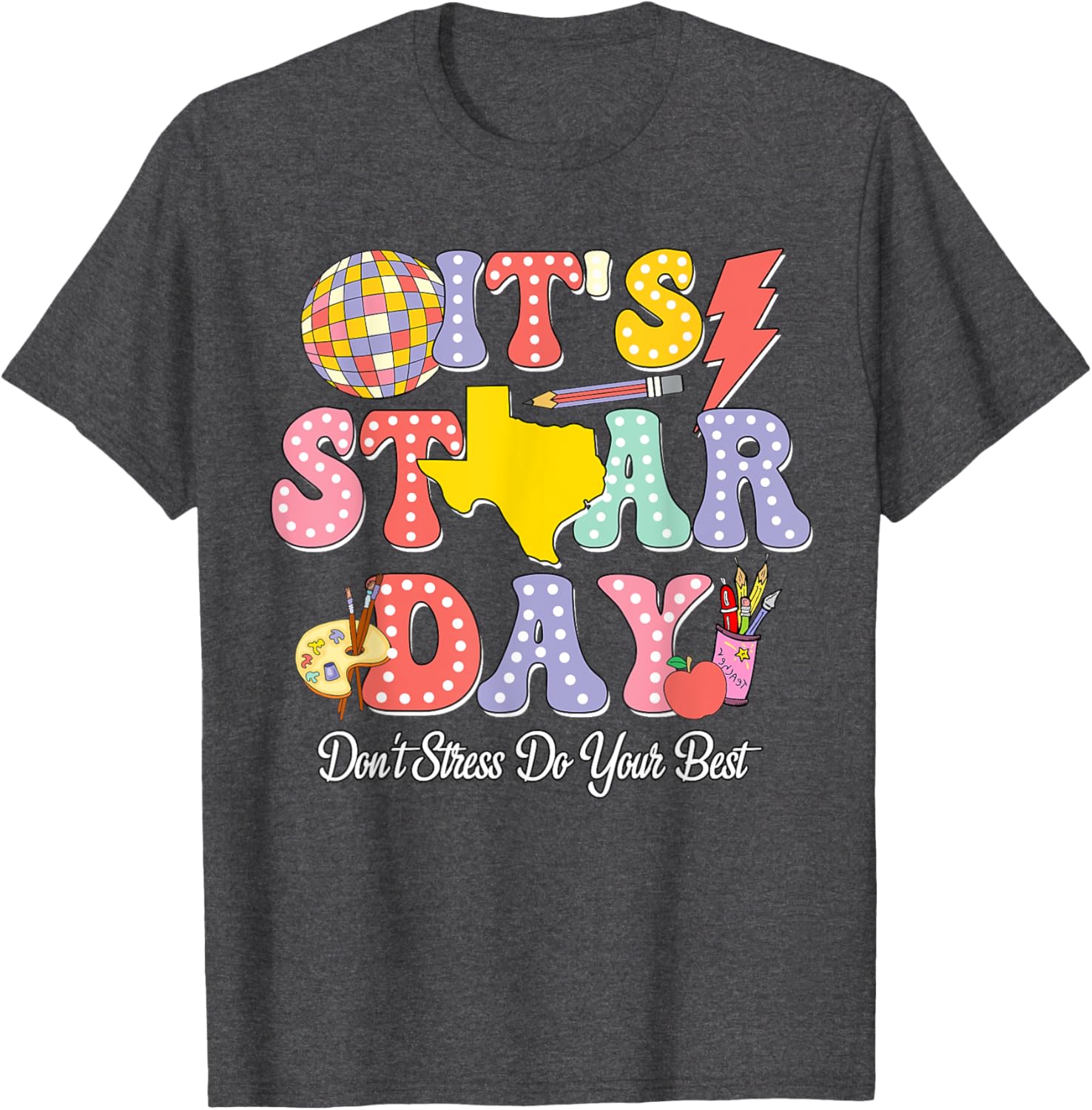 Staar Testing Test Day Don't Stress Do Your Best Teacher Kid T-Shirt