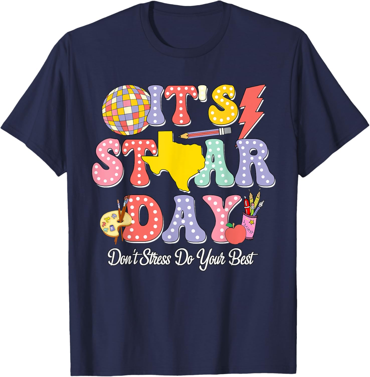 Staar Testing Test Day Don't Stress Do Your Best Teacher Kid T-Shirt