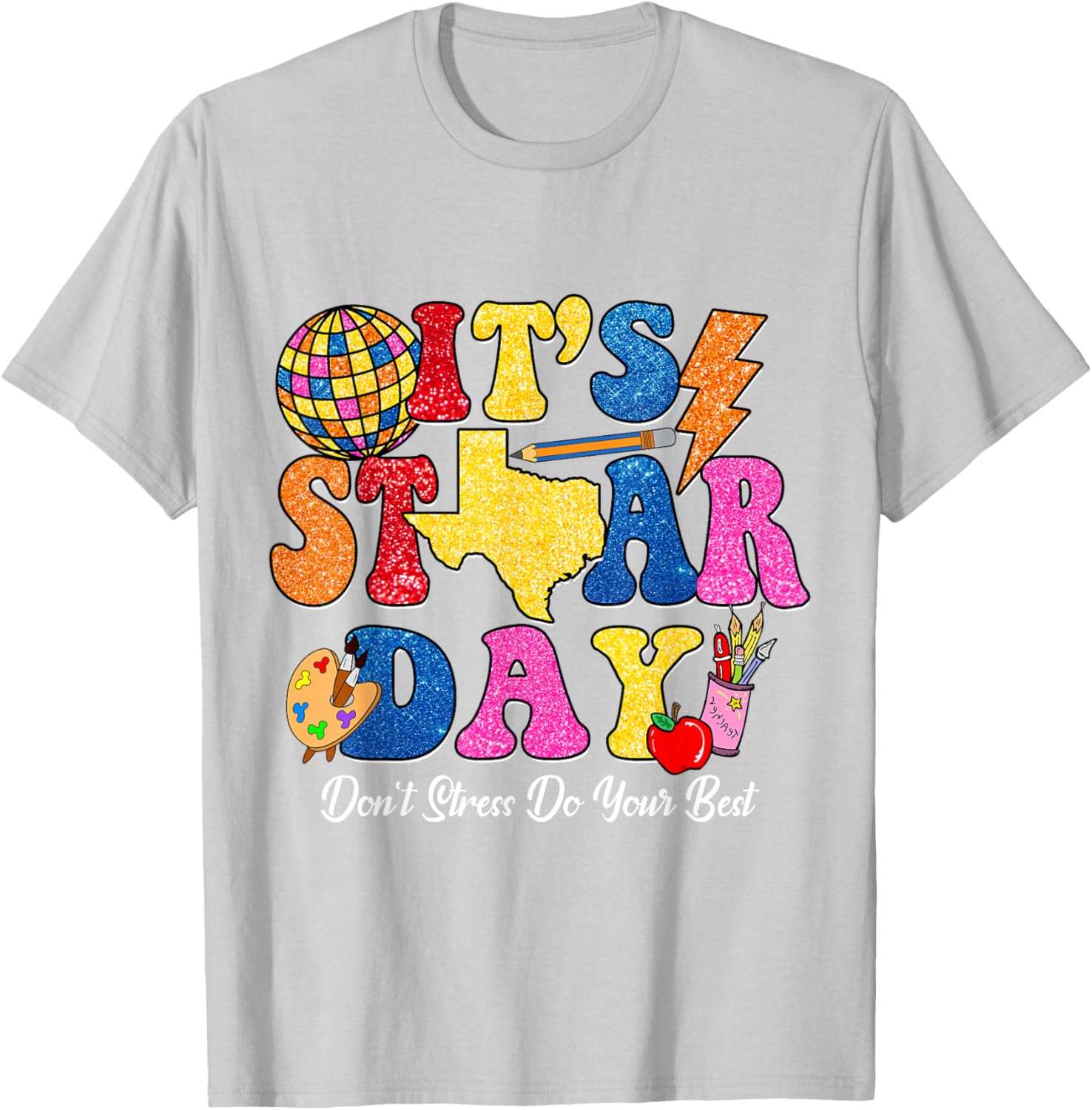 Staar Testing Test Day Don't Stress Do Your Best Teacher Kid T-Shirt