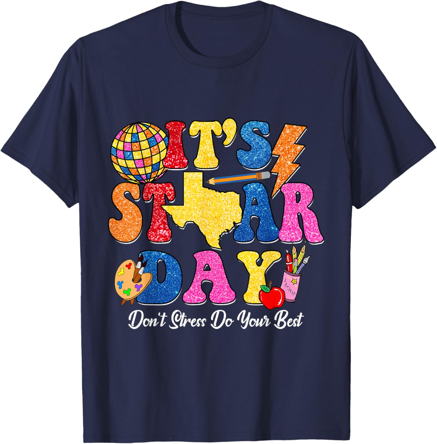 Staar Testing Test Day Don't Stress Do Your Best Teacher Kid T-Shirt