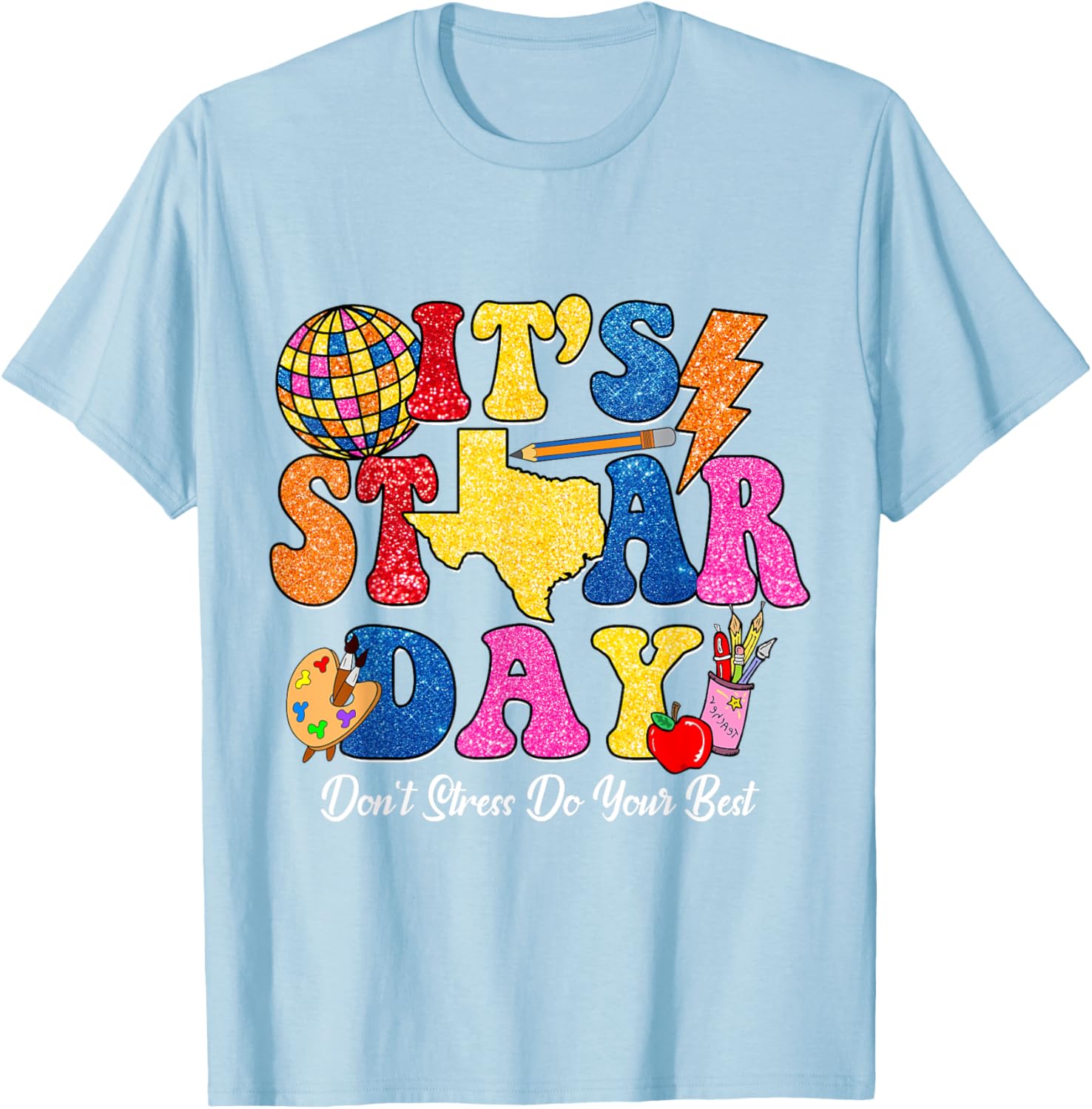 Staar Testing Test Day Don't Stress Do Your Best Teacher Kid T-Shirt