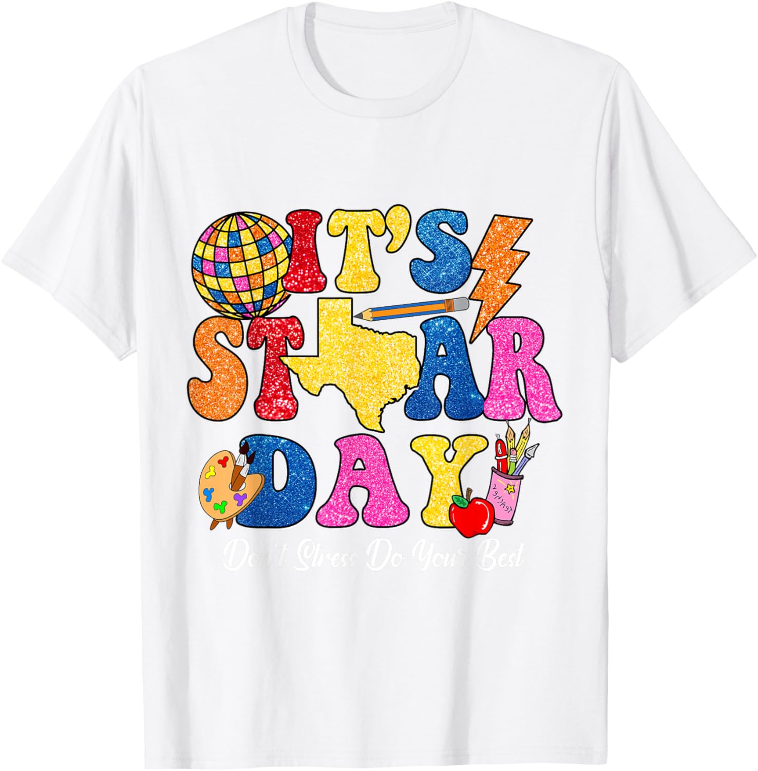 Staar Testing Test Day Don't Stress Do Your Best Teacher Kid T-Shirt