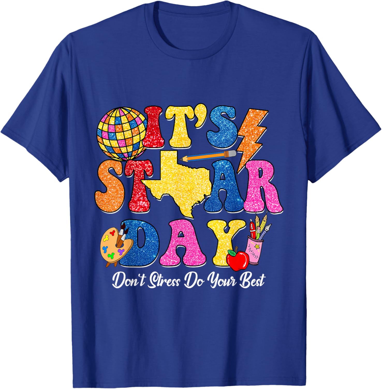 Staar Testing Test Day Don't Stress Do Your Best Teacher Kid T-Shirt