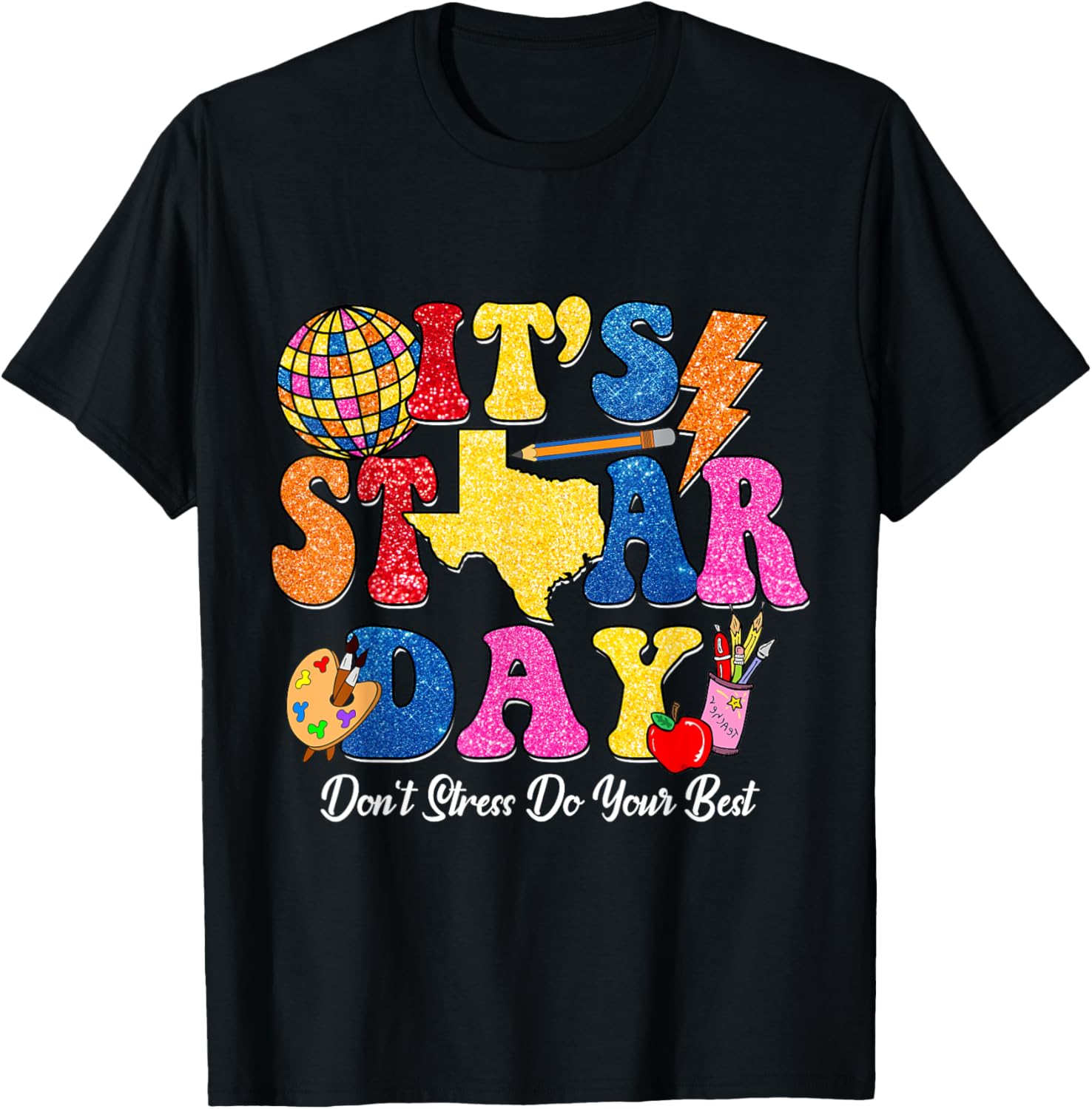 Staar Testing Test Day Don't Stress Do Your Best Teacher Kid T-Shirt