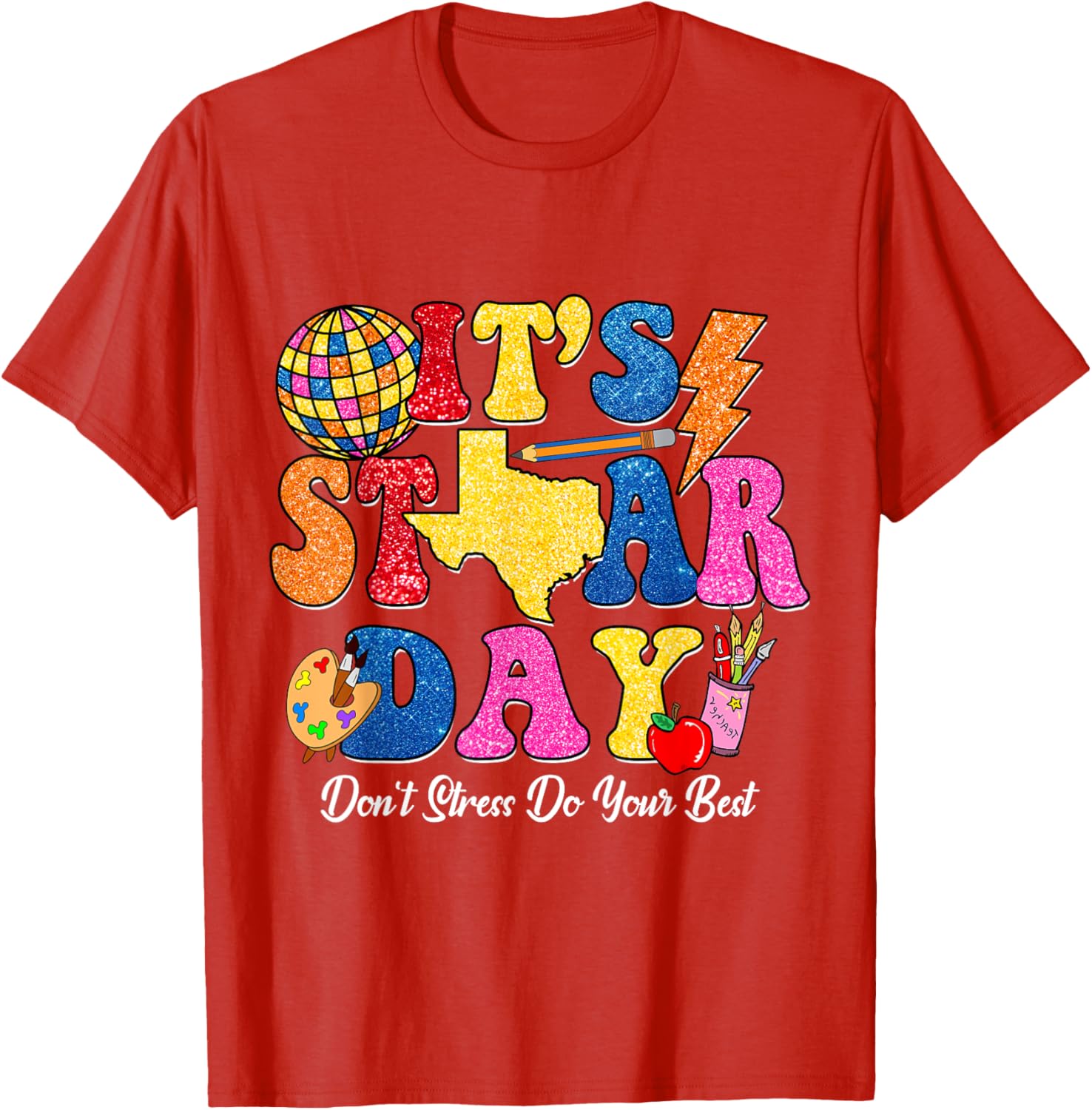 Staar Testing Test Day Don't Stress Do Your Best Teacher Kid T-Shirt