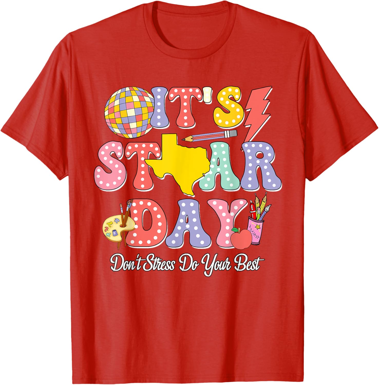Staar Testing Test Day Don't Stress Do Your Best Teacher Kid T-Shirt