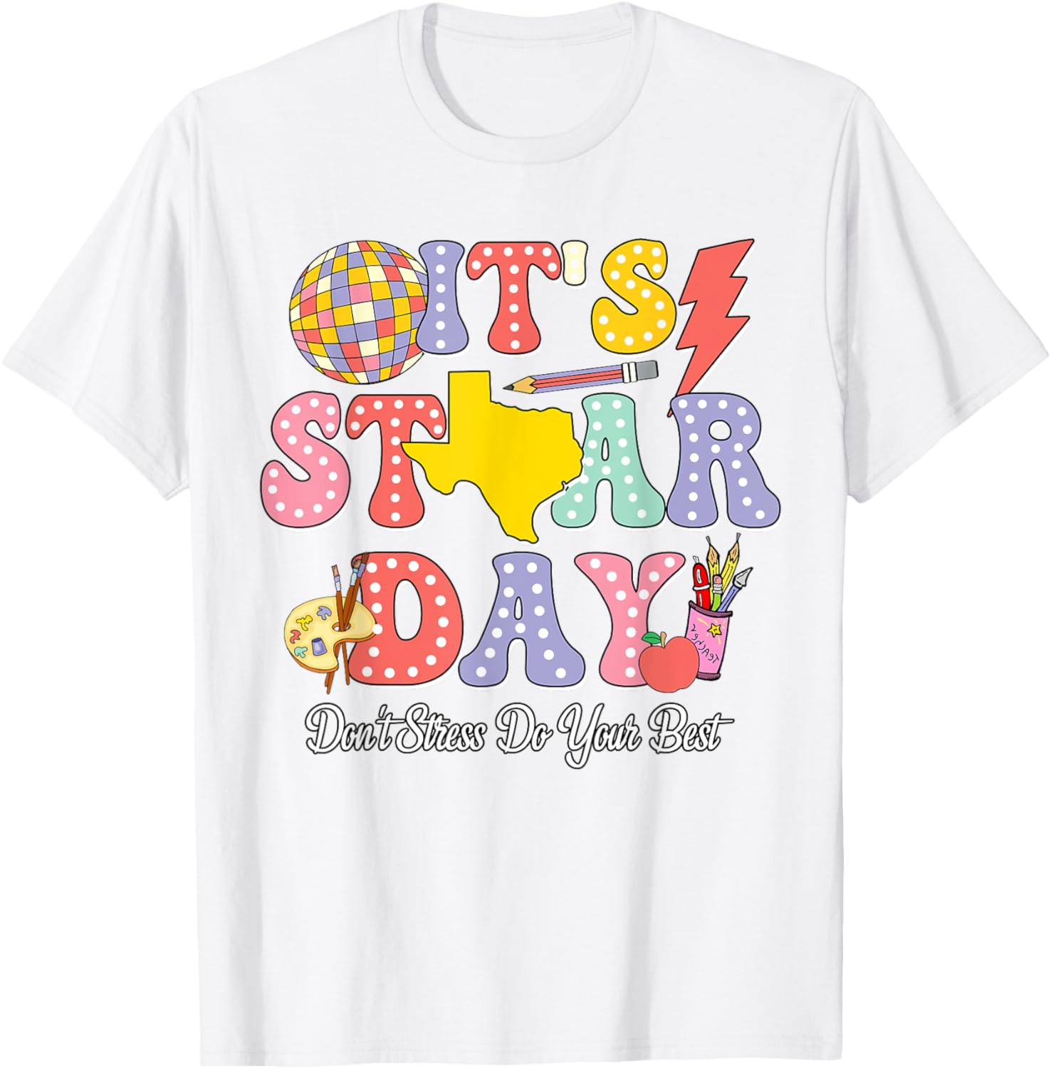Staar Testing Test Day Don't Stress Do Your Best Teacher Kid T-Shirt