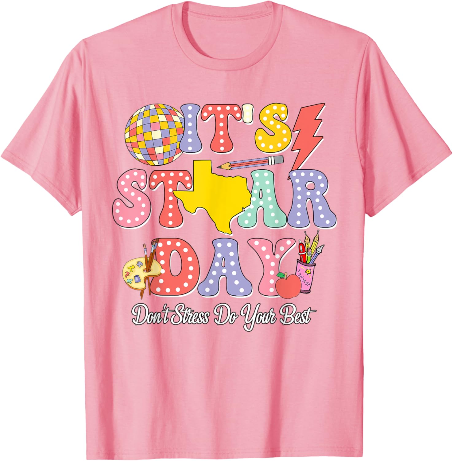 Staar Testing Test Day Don't Stress Do Your Best Teacher Kid T-Shirt