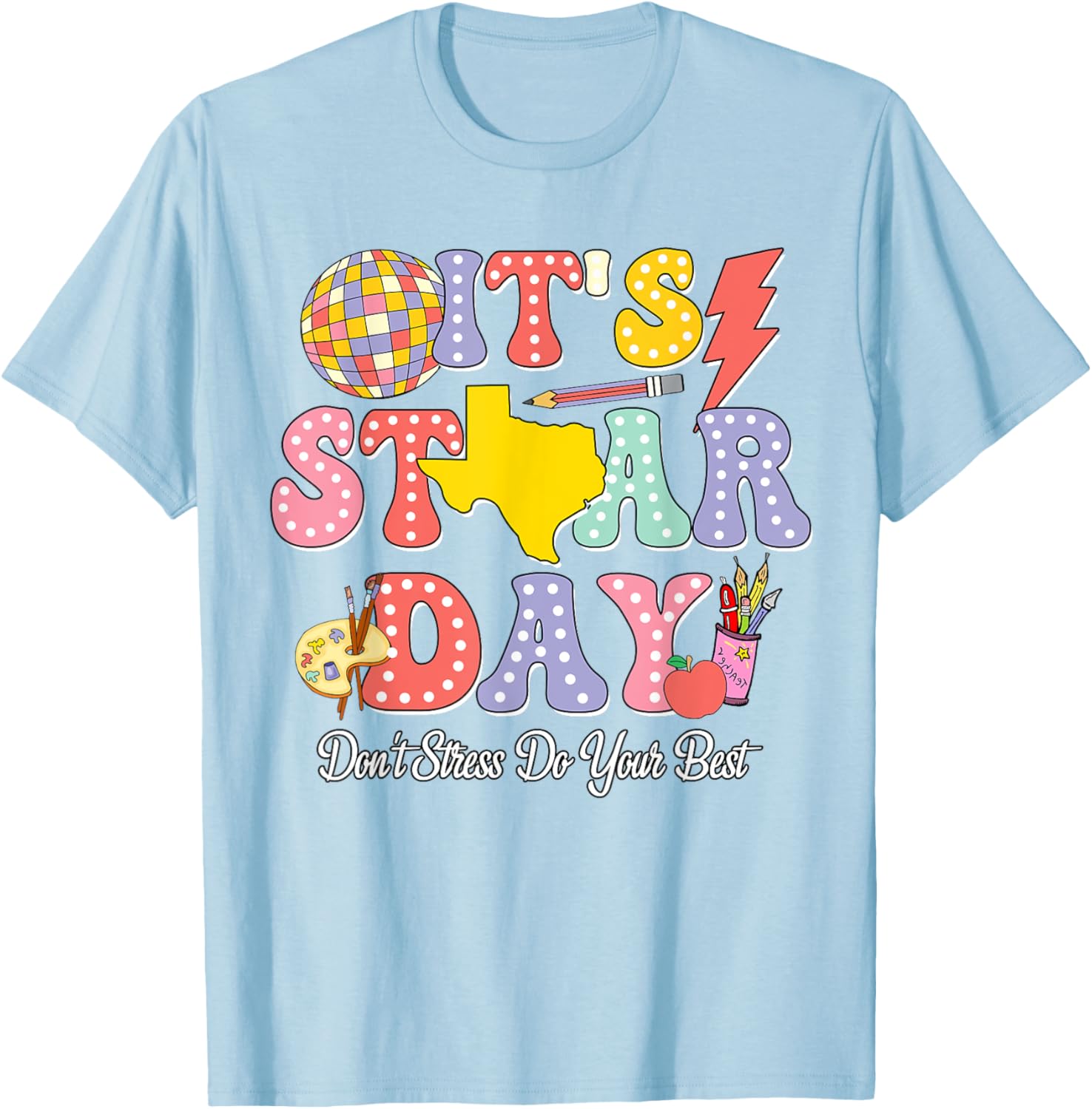 Staar Testing Test Day Don't Stress Do Your Best Teacher Kid T-Shirt