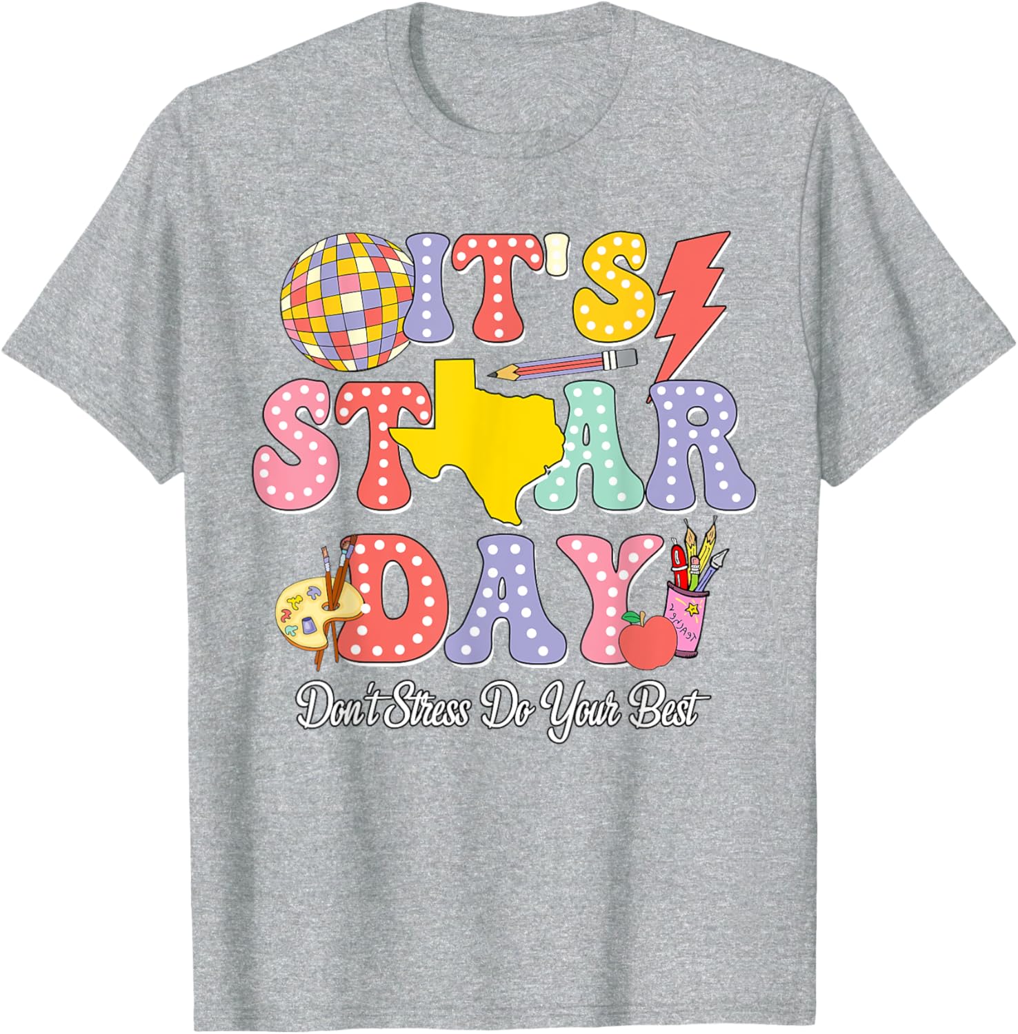 Staar Testing Test Day Don't Stress Do Your Best Teacher Kid T-Shirt