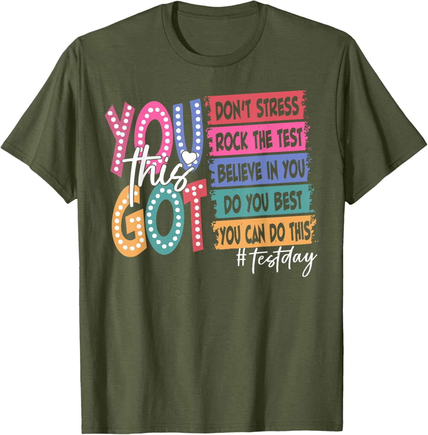 State Testing Day Motivational Teachers Student You Got This T-Shirt