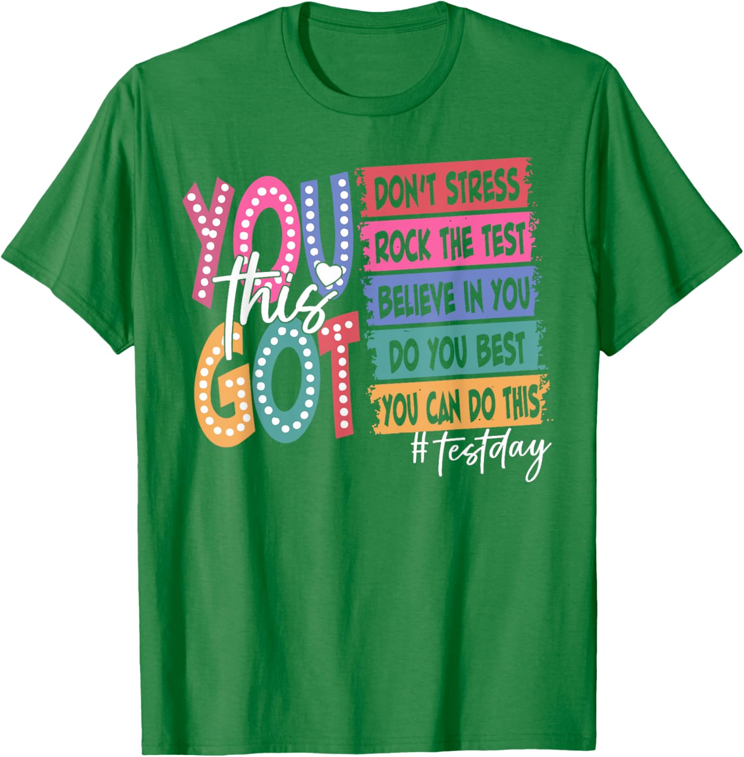 State Testing Day Motivational Teachers Student You Got This T-Shirt